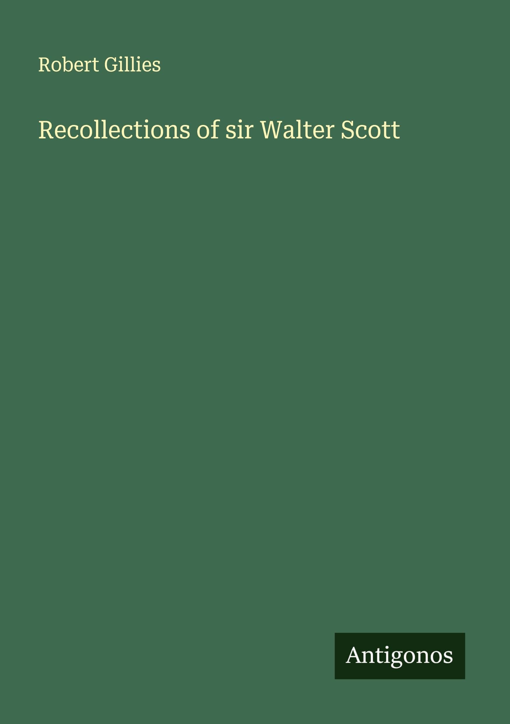 Recollections of sir Walter Scott Classics