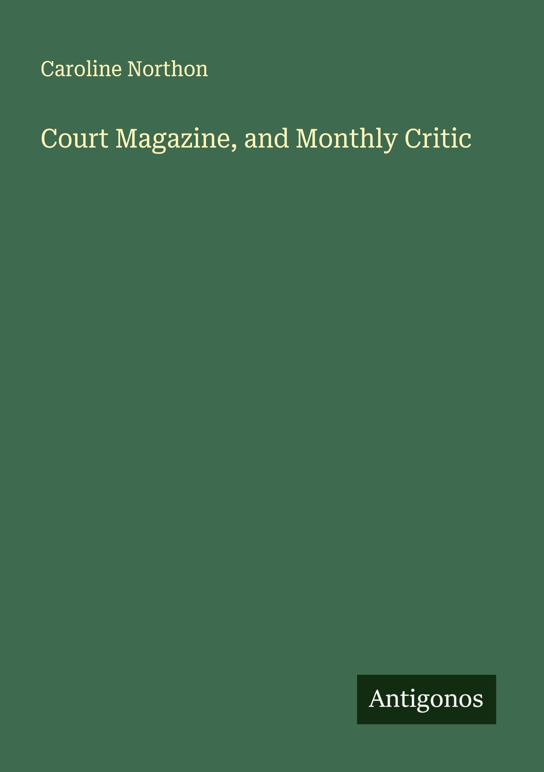 Court Magazine, and Monthly Critic Classics
