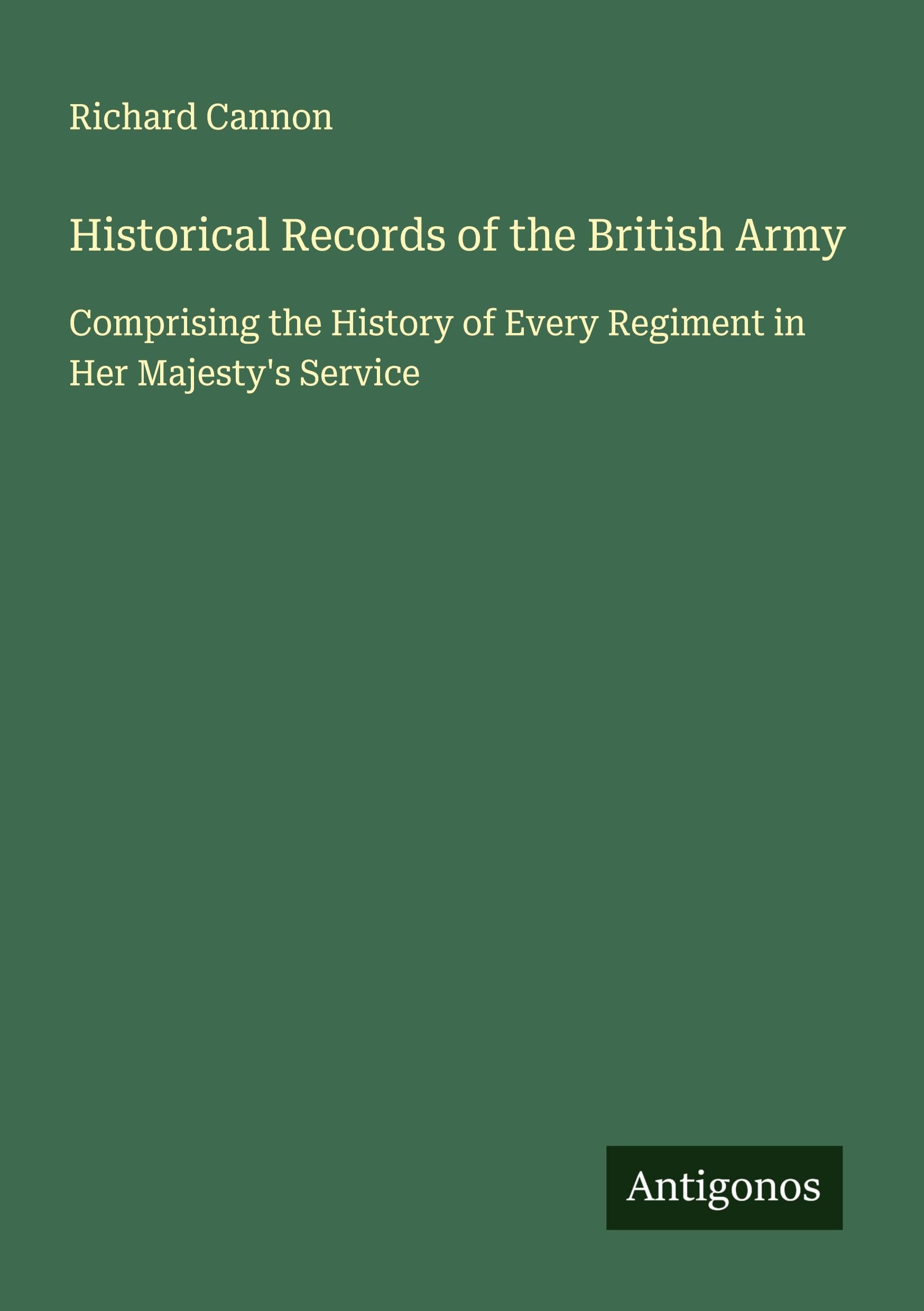 Historical Records of the British Army Classics