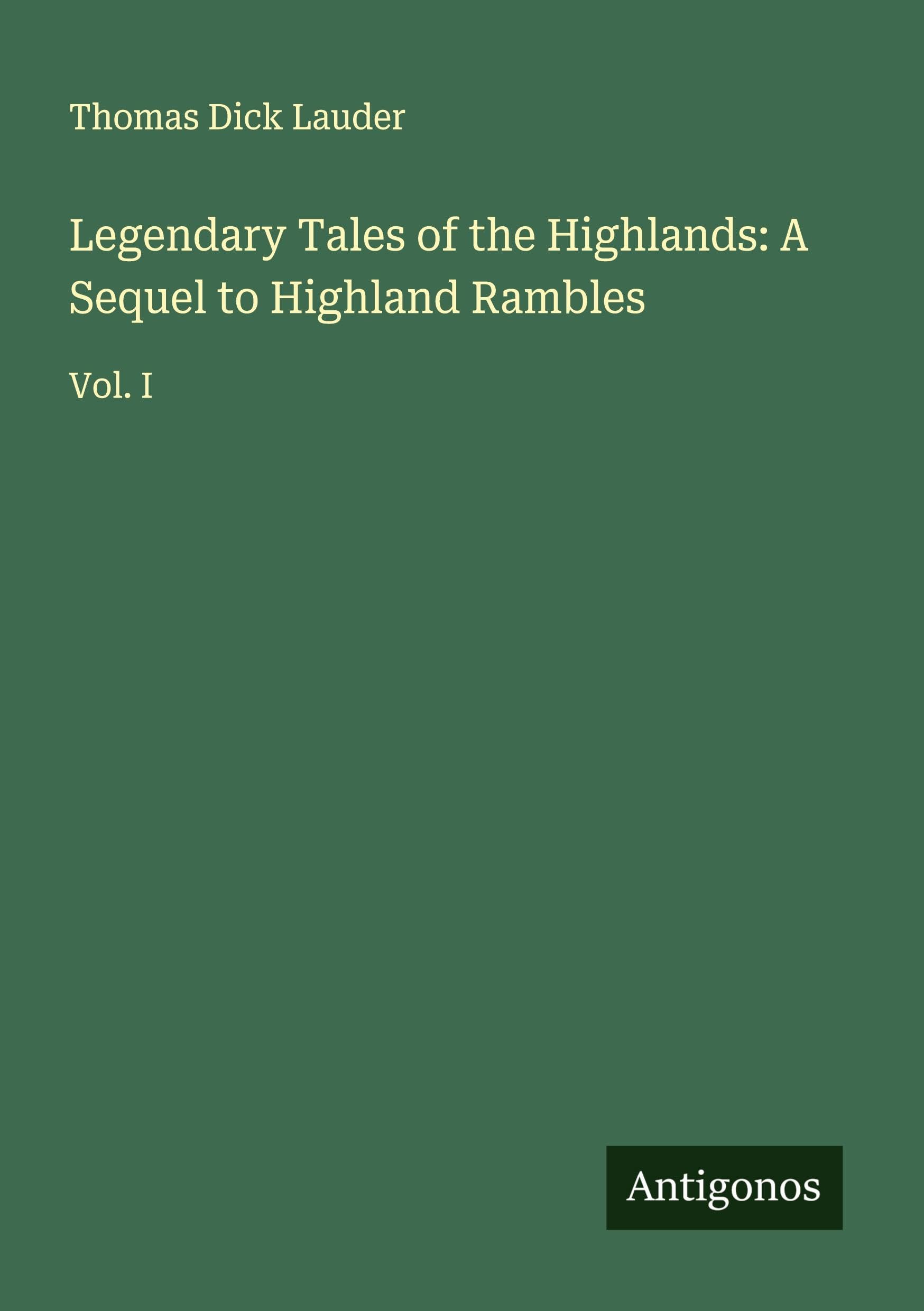 Legendary Tales of the Highlands: A Sequel to Highland Rambles Classics