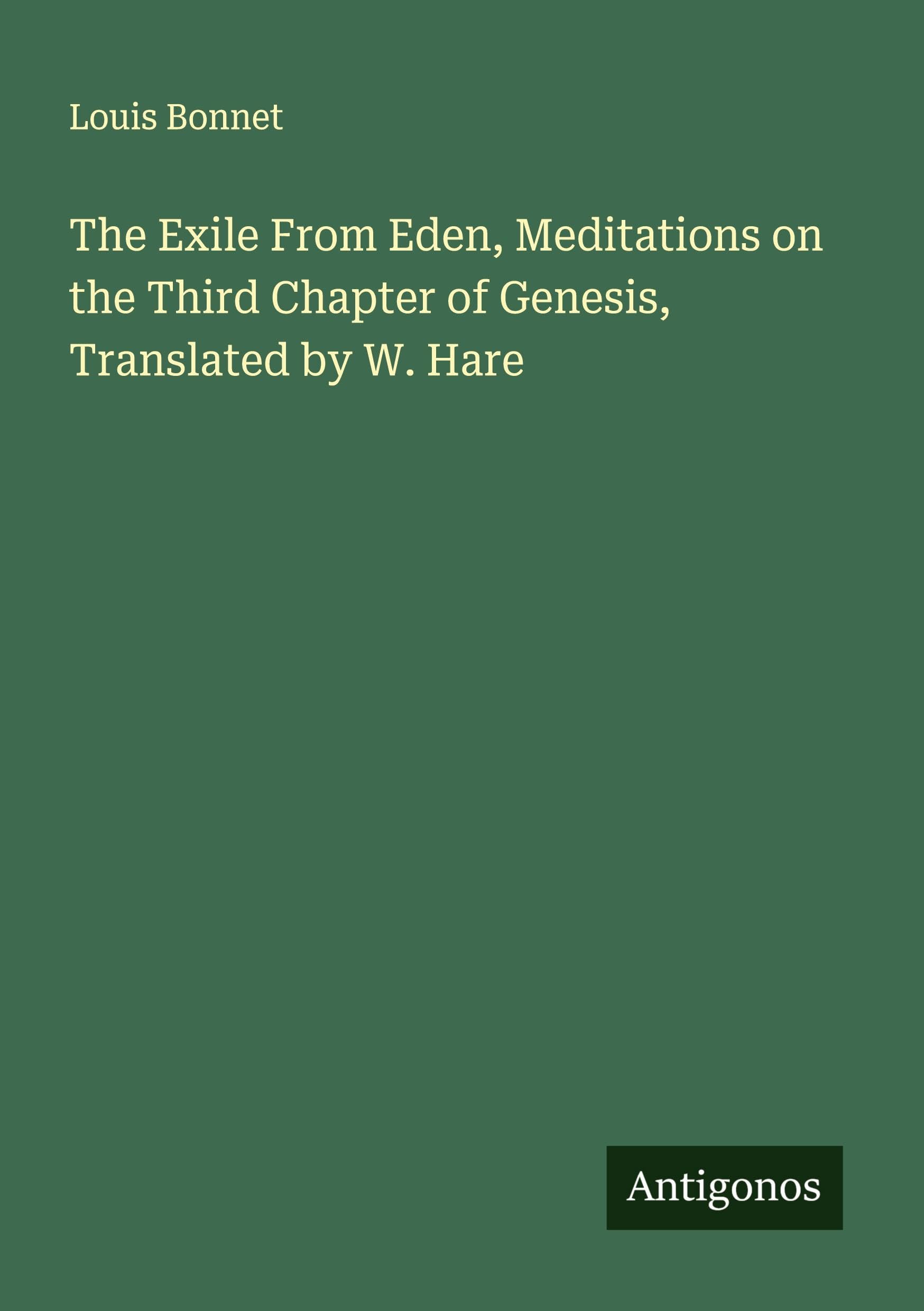 The Exile From Eden, Meditations on the Third Chapter of Genesis, Translated by W. Hare Classics