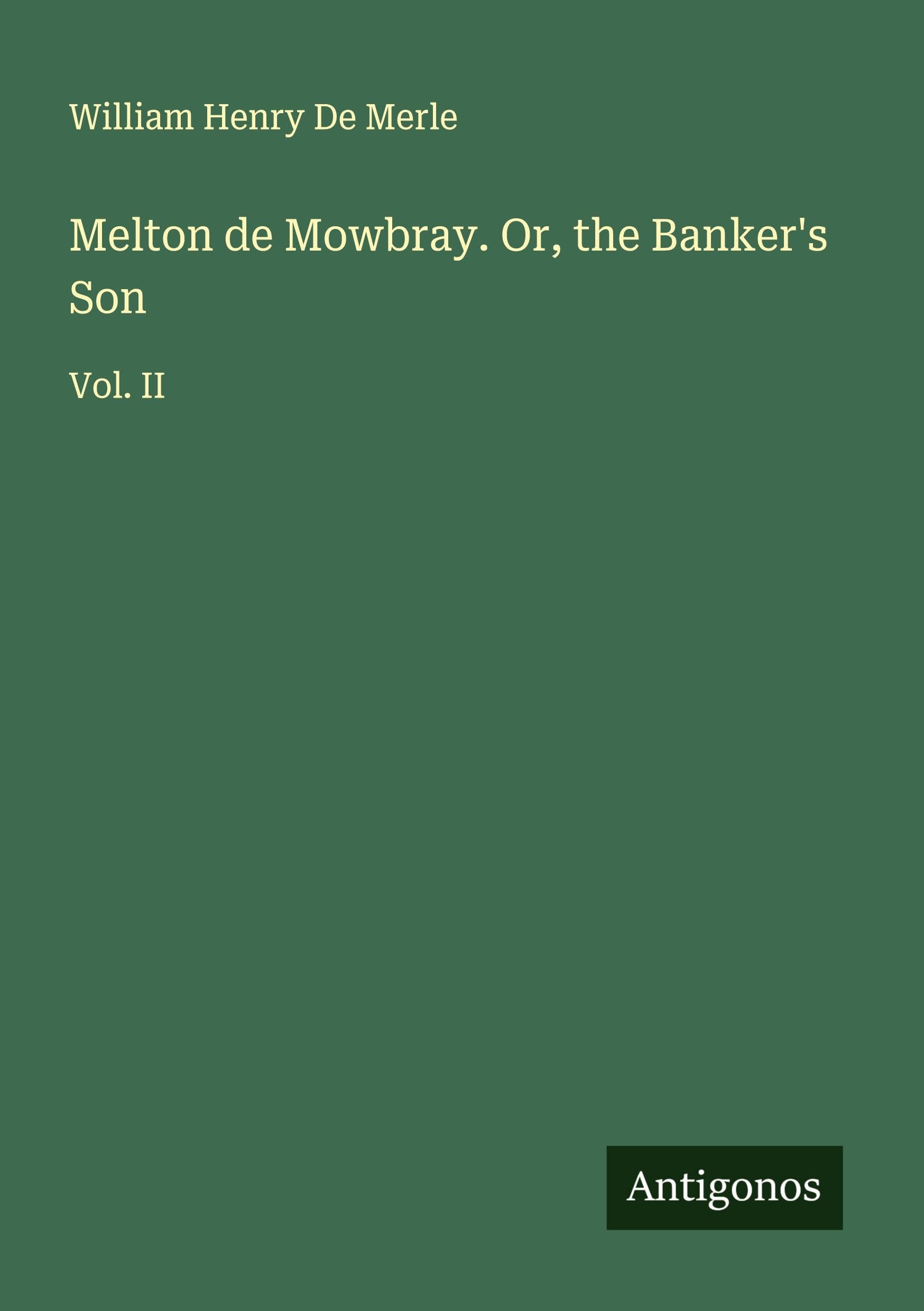 Melton de Mowbray. Or, the Banker's Son Classics