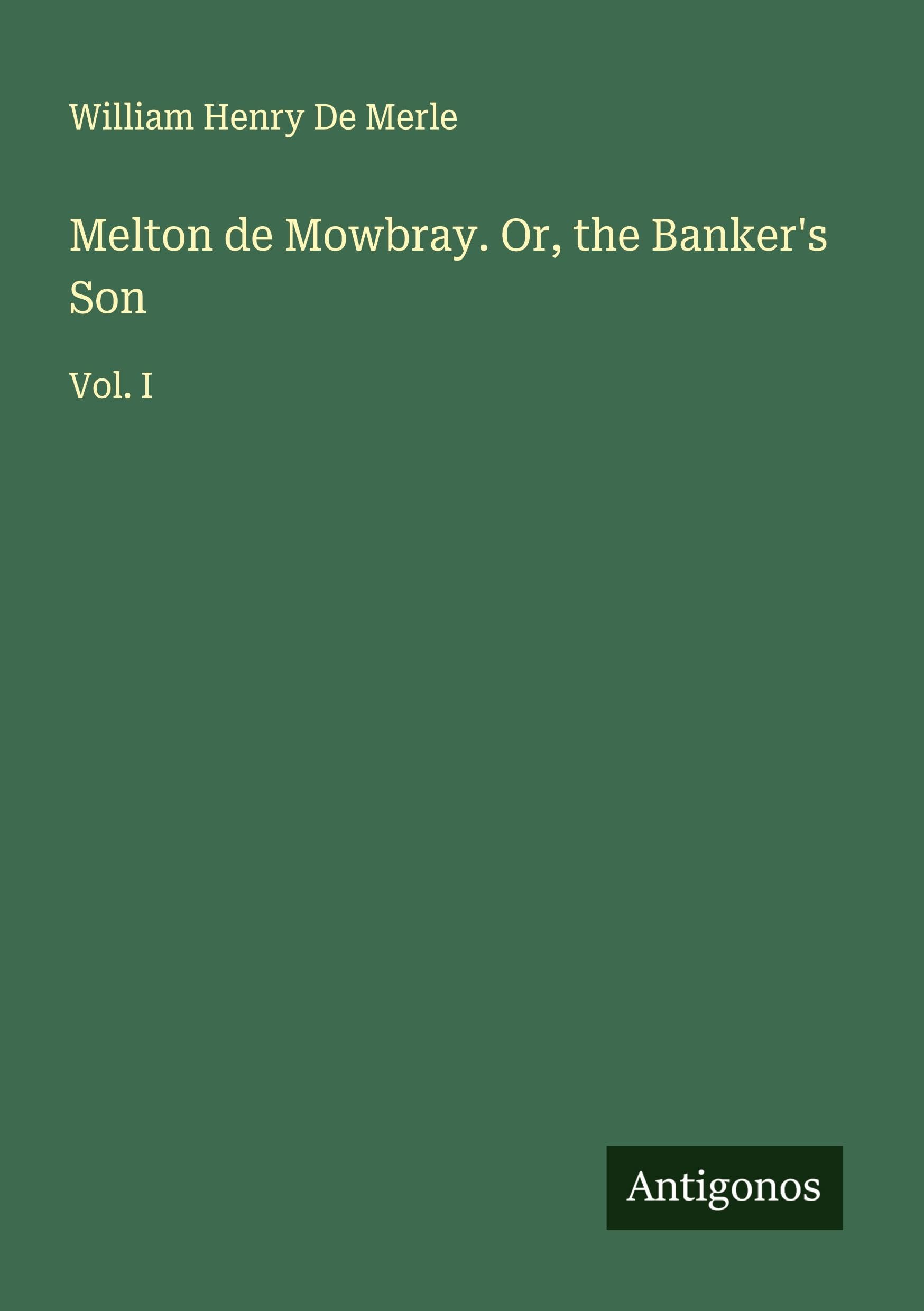 Melton de Mowbray. Or, the Banker's Son Classics