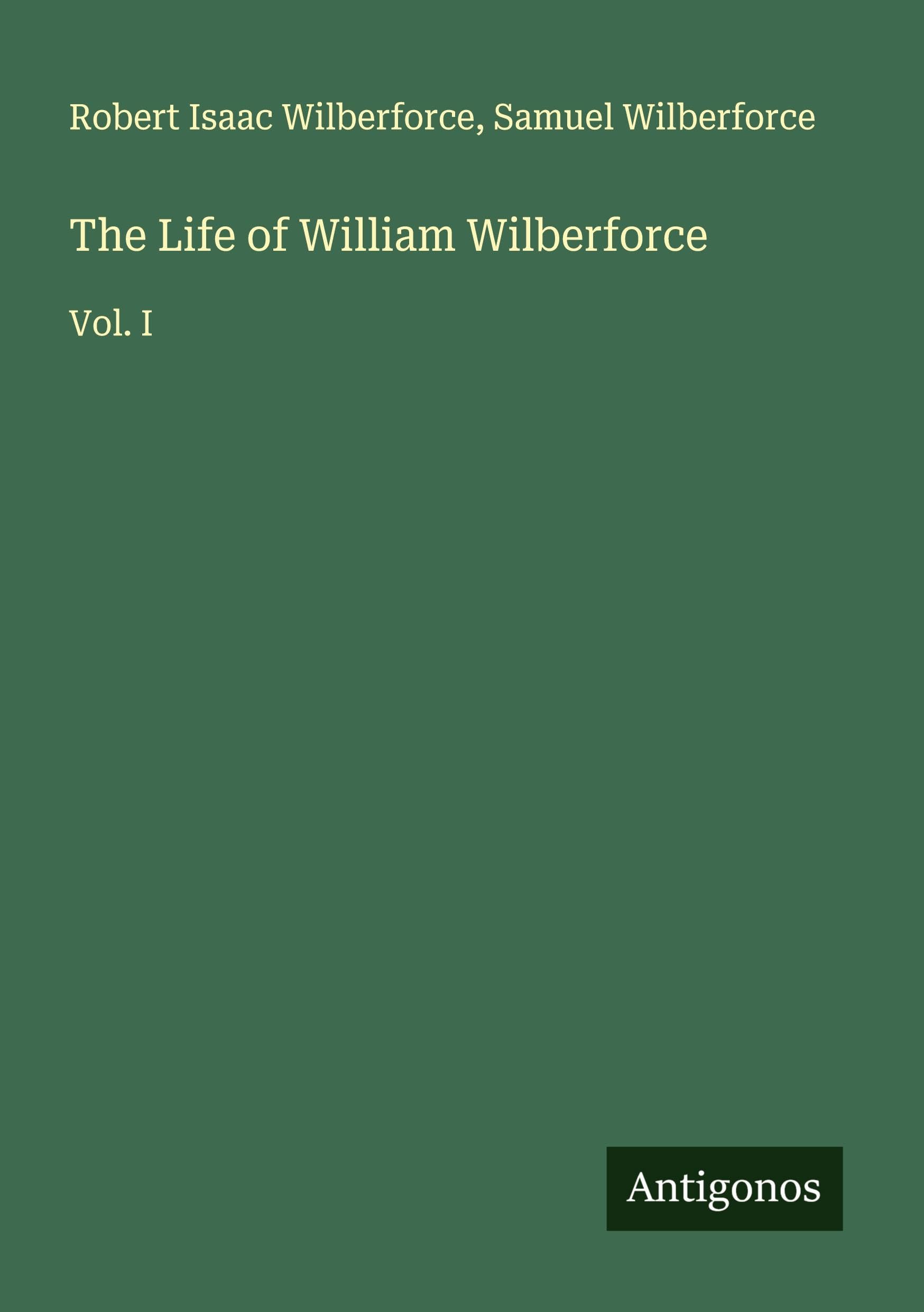 The Life of William Wilberforce Classics