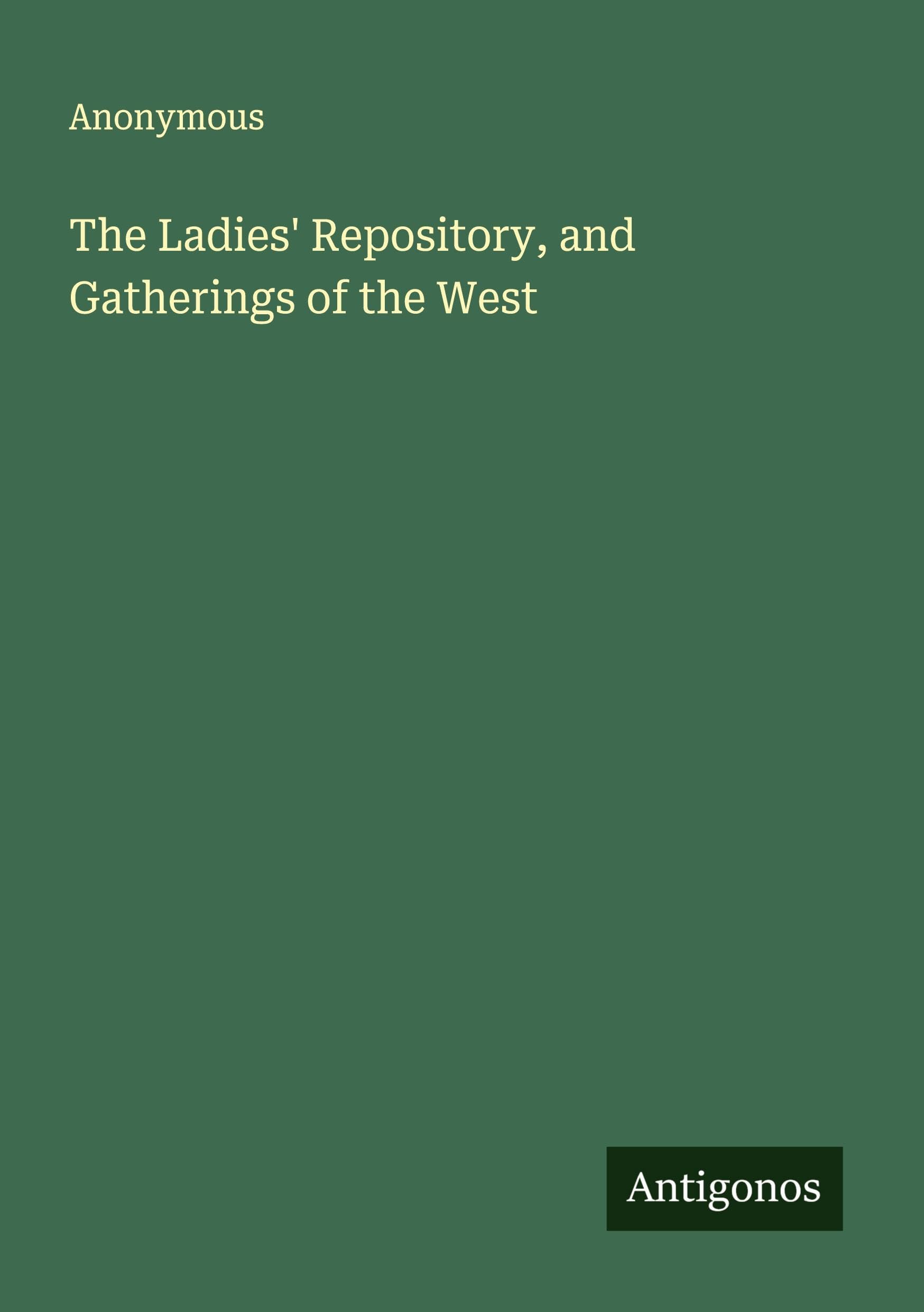 The Ladies' Repository, and Gatherings of the West Classics