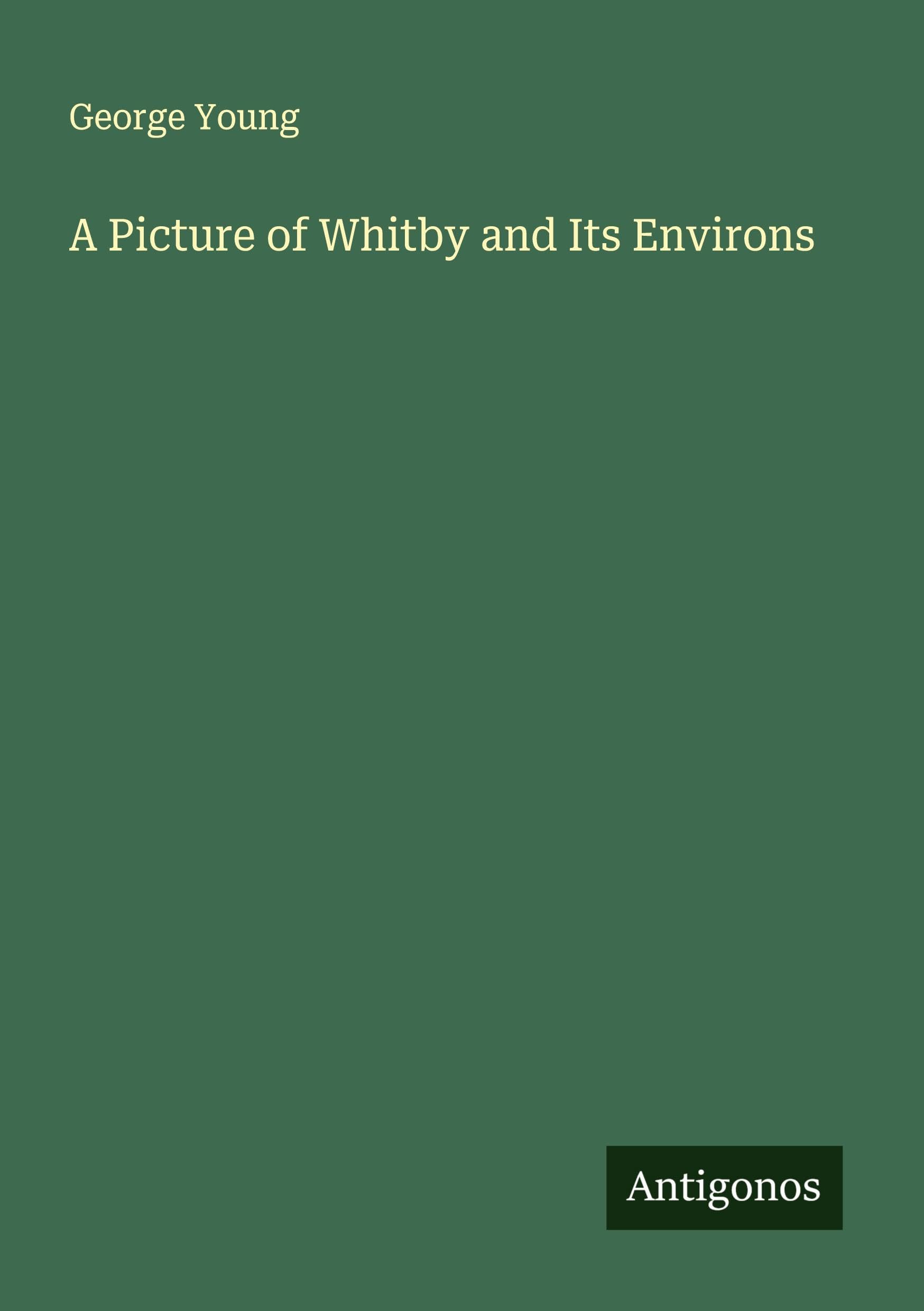 A Picture of Whitby and Its Environs Classics