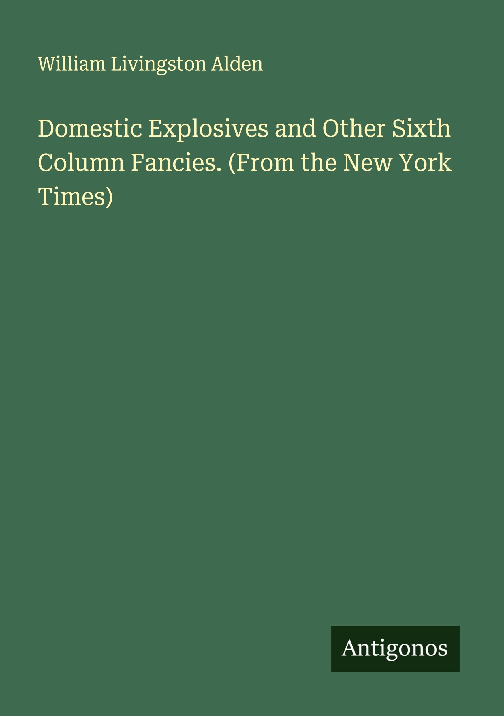 Domestic Explosives and Other Sixth Column Fancies. (From the New York Times) Classics