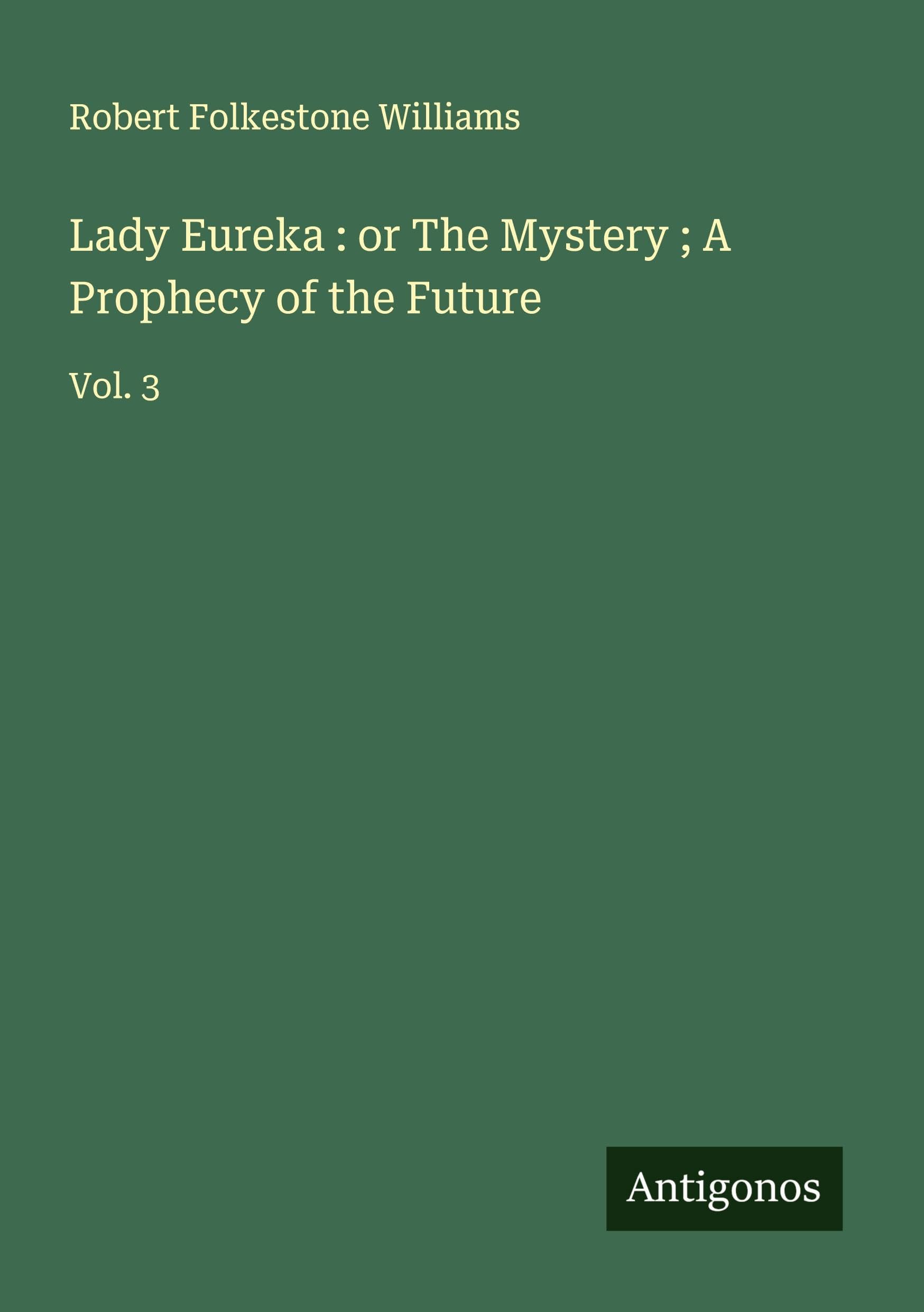 Lady Eureka : or The Mystery ; A Prophecy of the Future Classics