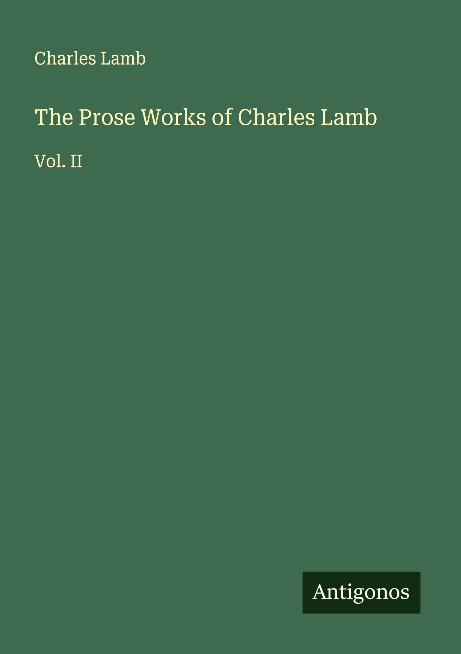 The Prose Works of Charles Lamb Classics