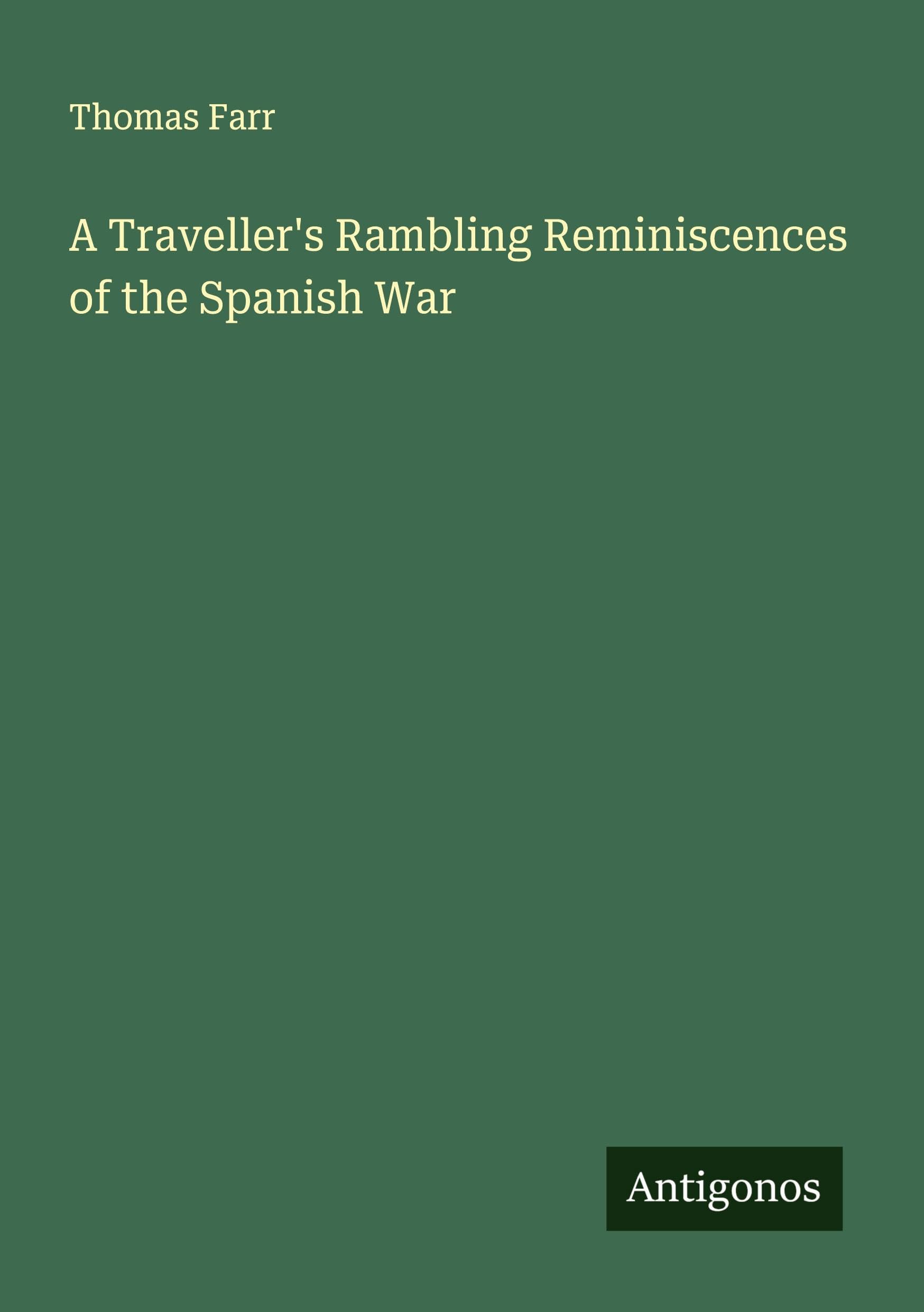 A Traveller's Rambling Reminiscences of the Spanish War Classics
