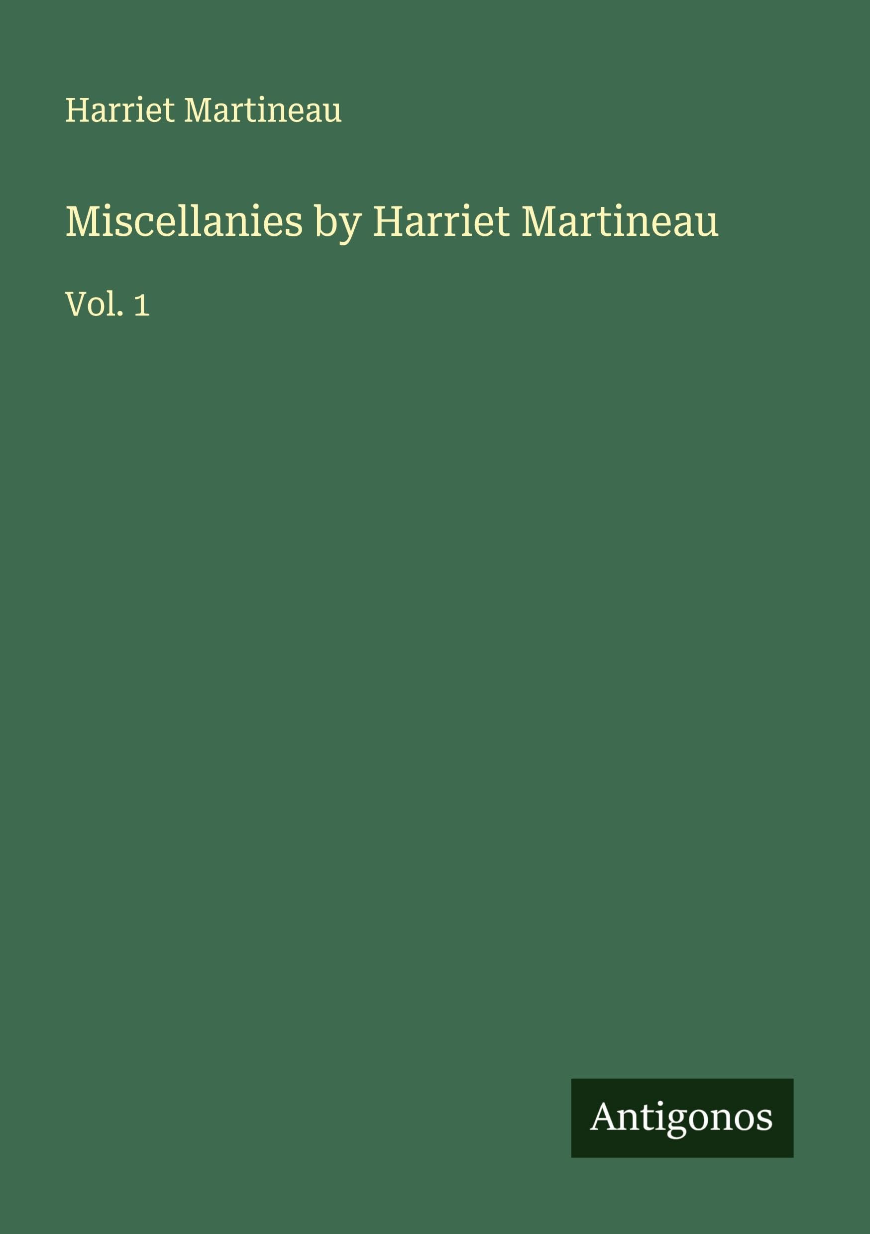 Miscellanies by Harriet Martineau Classics