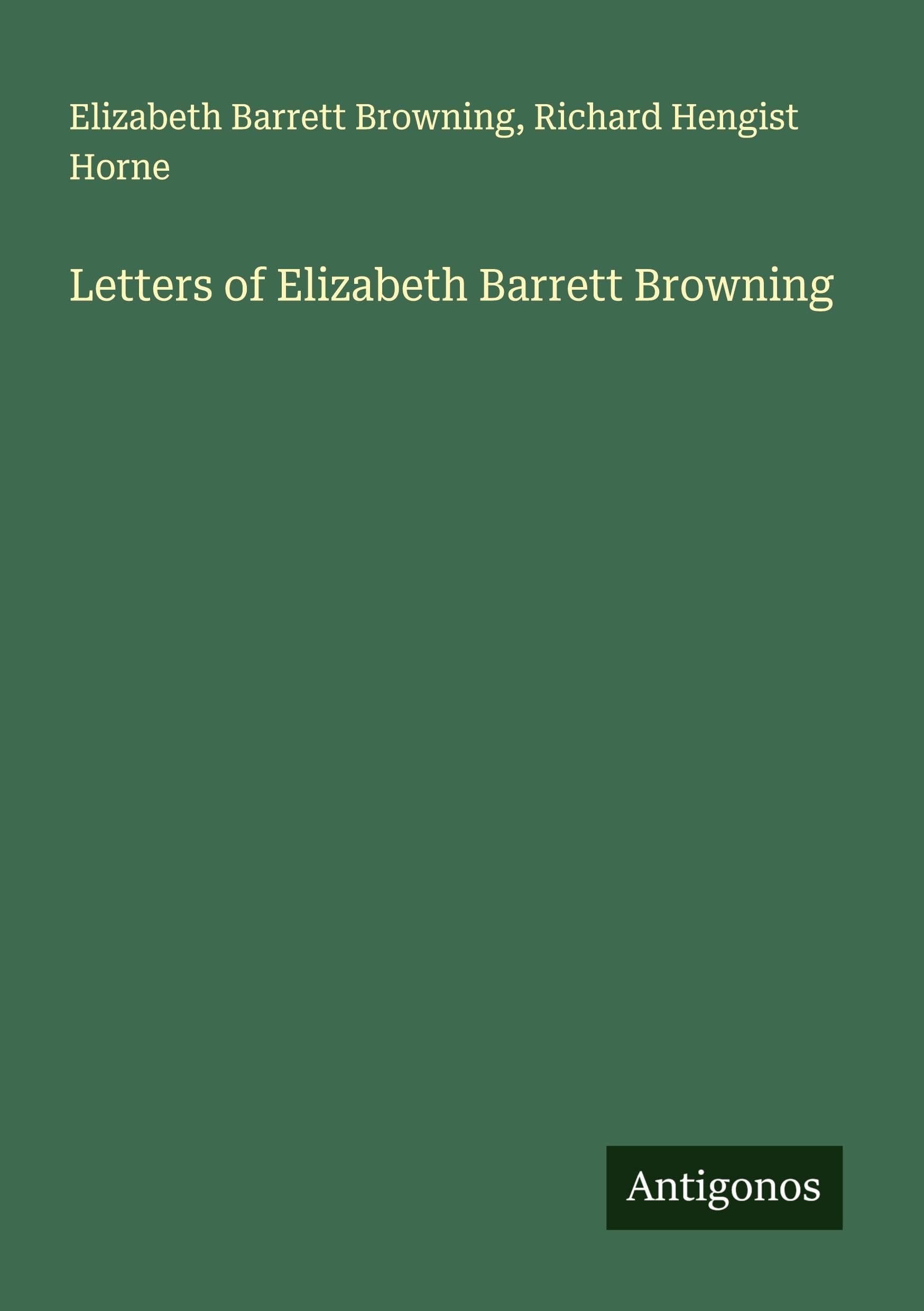 Letters of Elizabeth Barrett Browning Classics