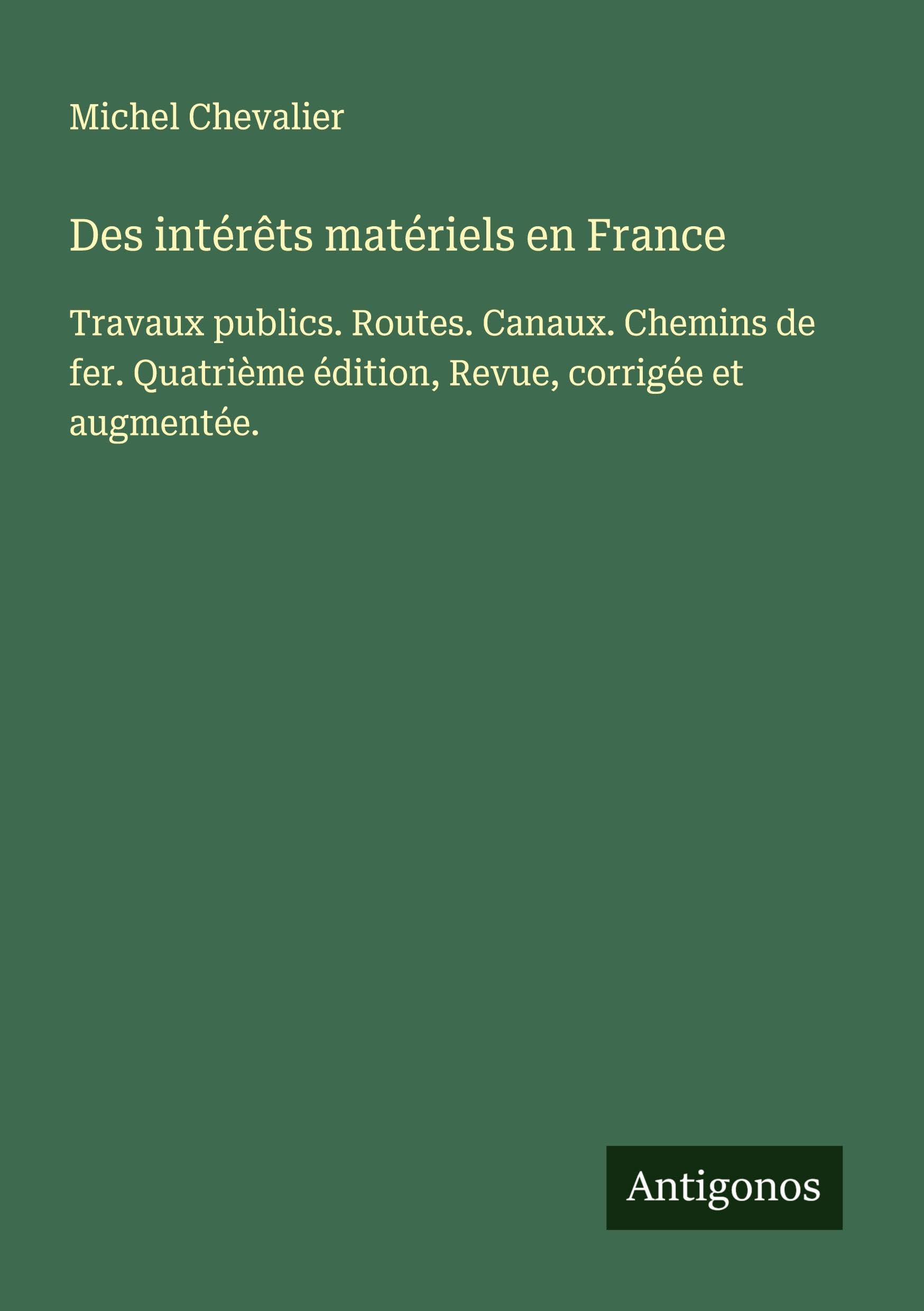 Des intérêts matériels en France Classics