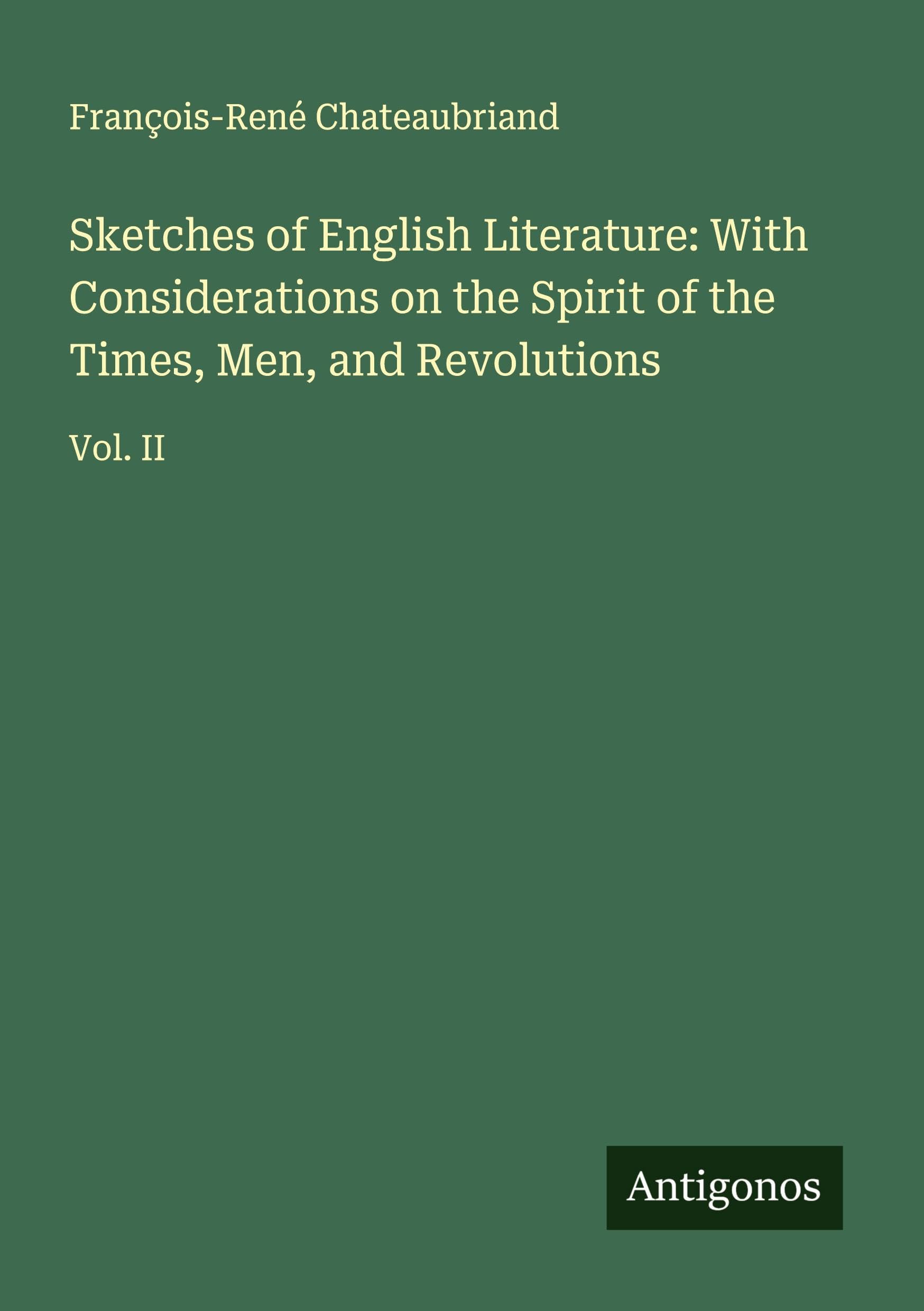Sketches of English Literature: With Considerations on the Spirit of the Times, Men, and Revolutions Classics