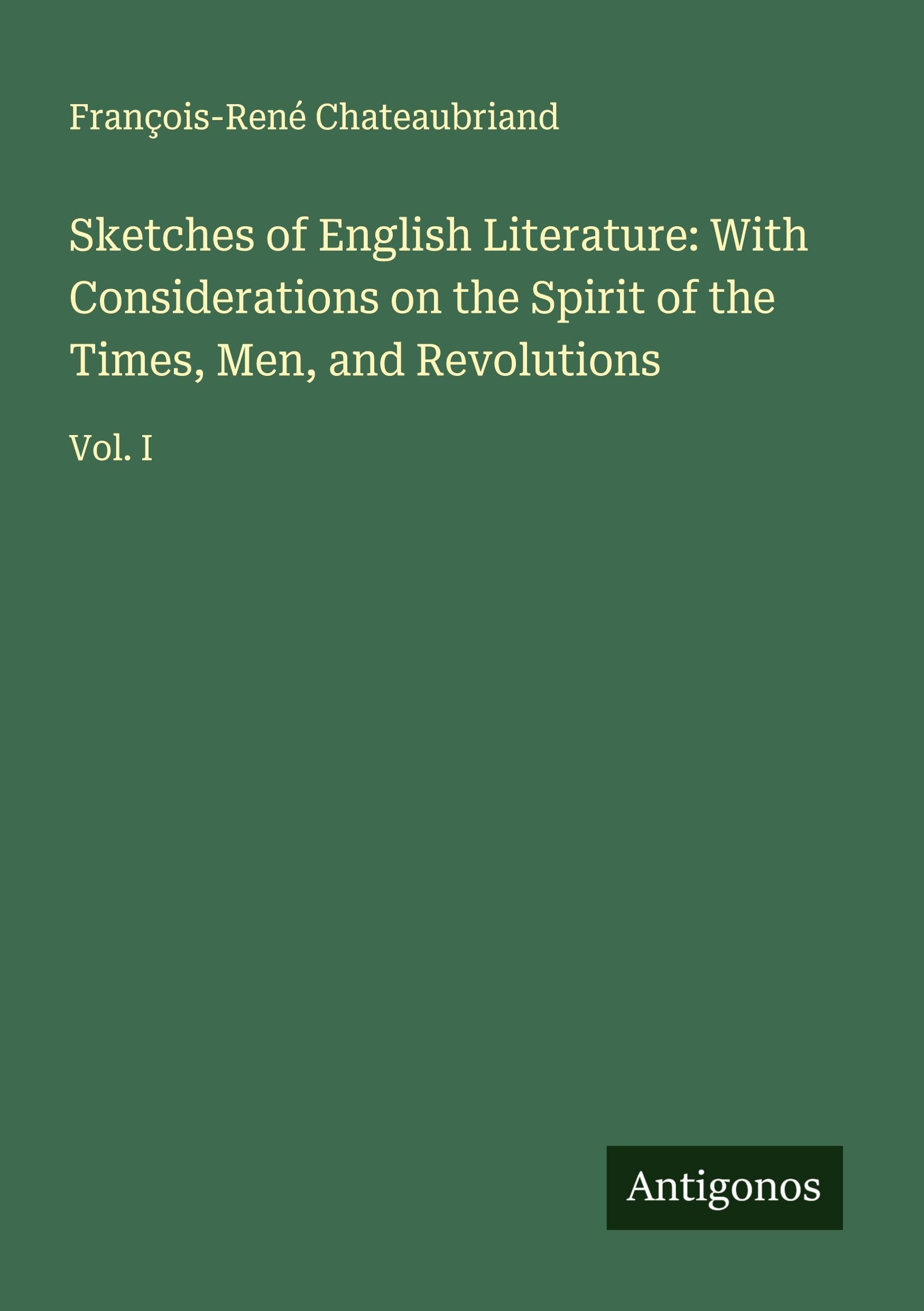 Sketches of English Literature: With Considerations on the Spirit of the Times, Men, and Revolutions Classics