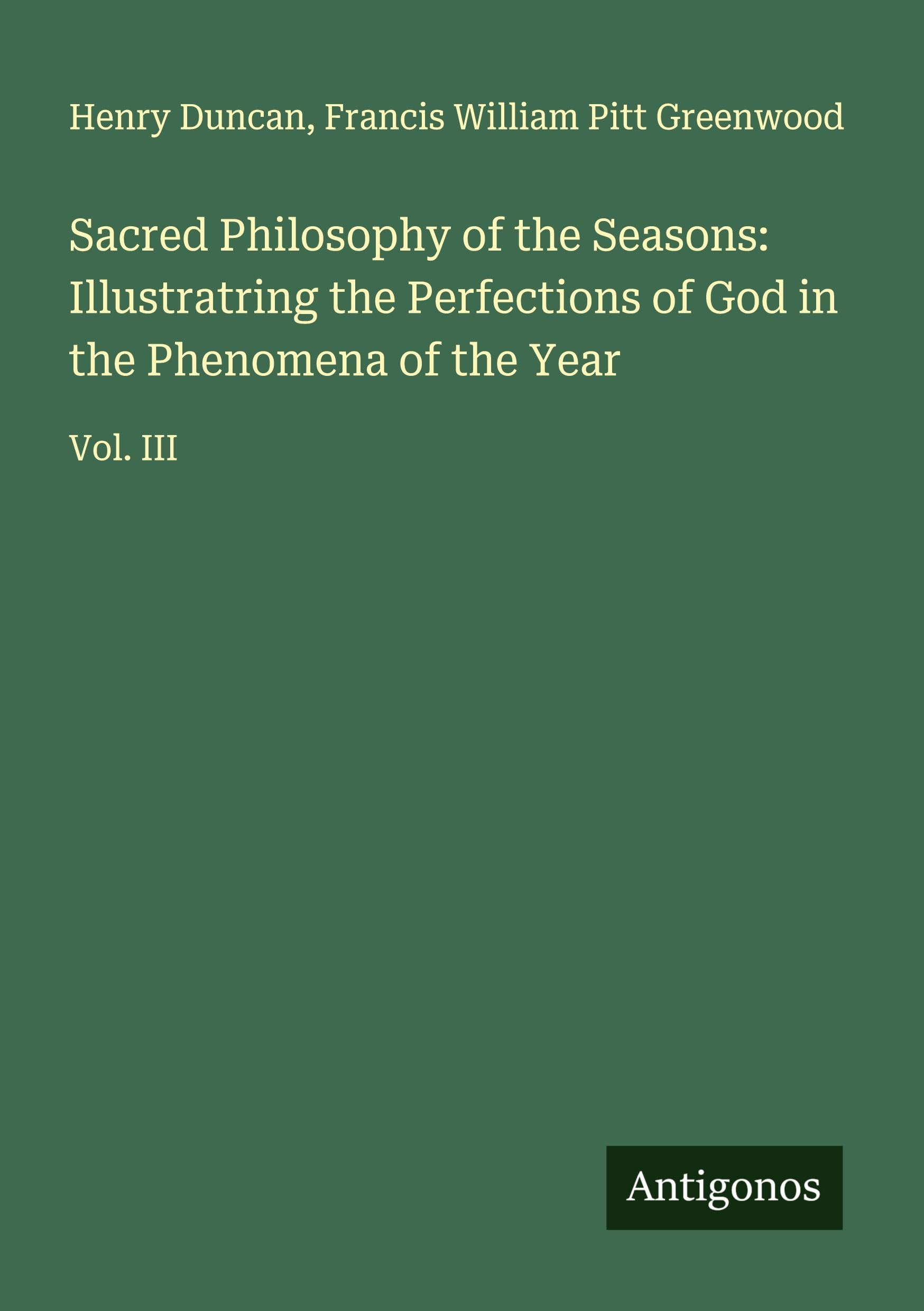 Sacred Philosophy of the Seasons: Illustratring the Perfections of God in the Phenomena of the Year Classics