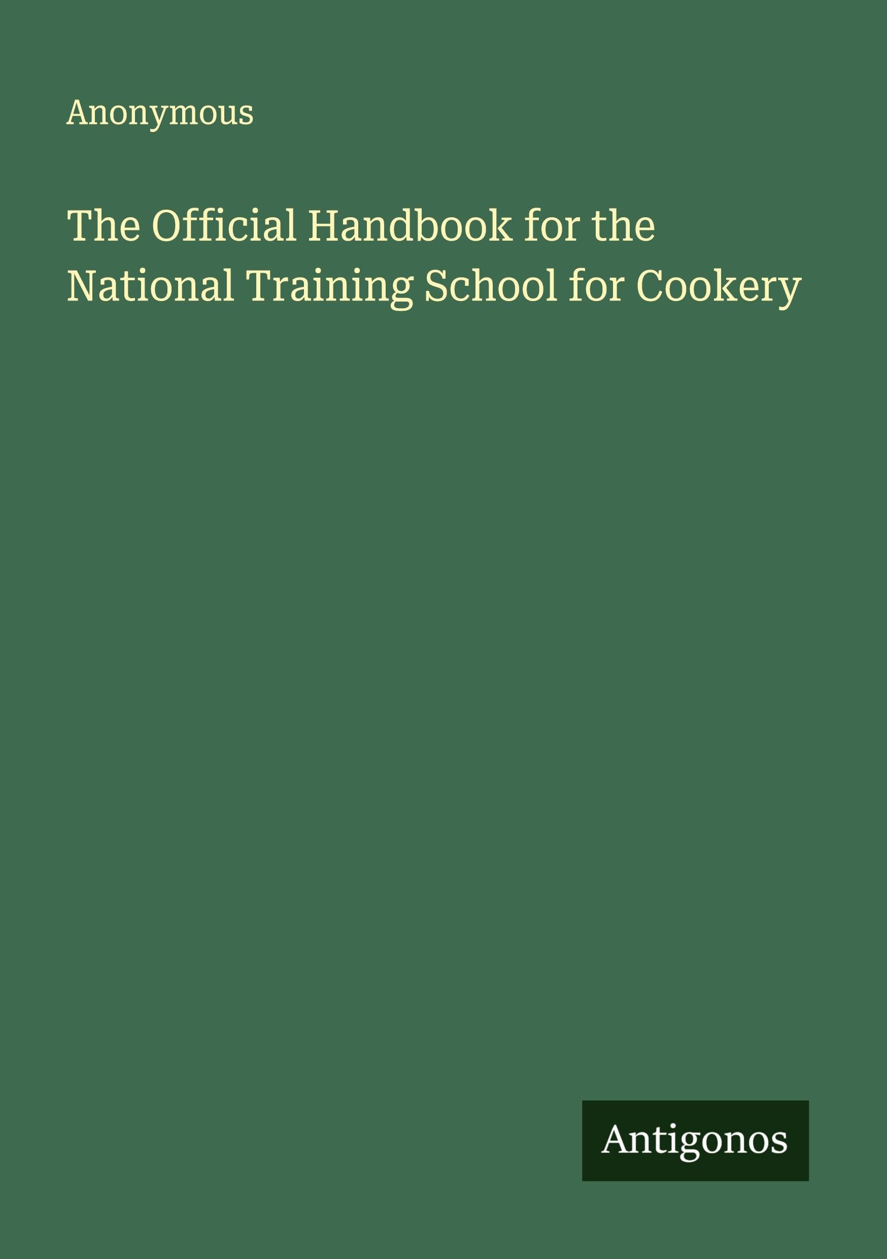 The Official Handbook for the National Training School for Cookery Classics