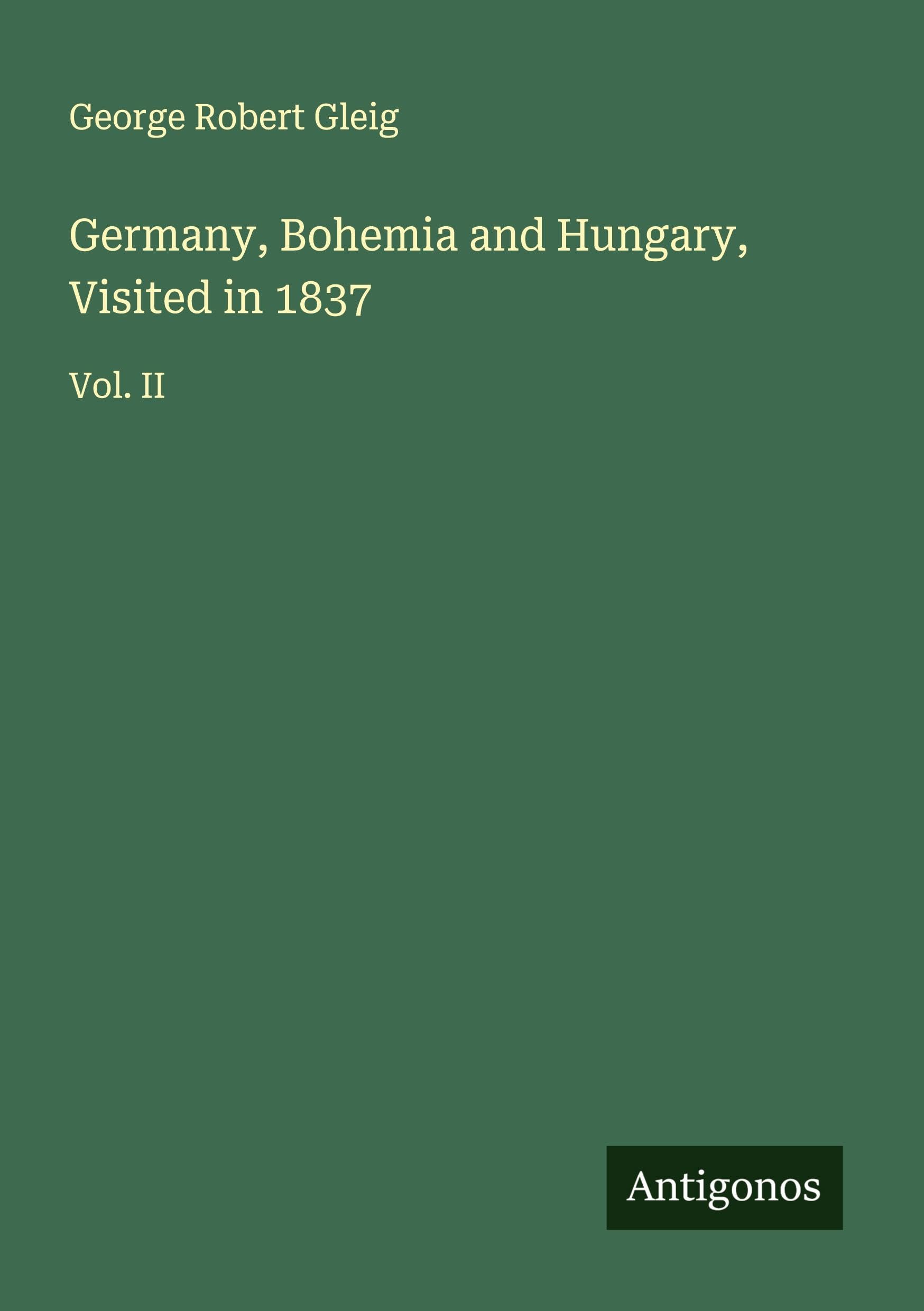 Germany, Bohemia and Hungary, Visited in 1837 Classics