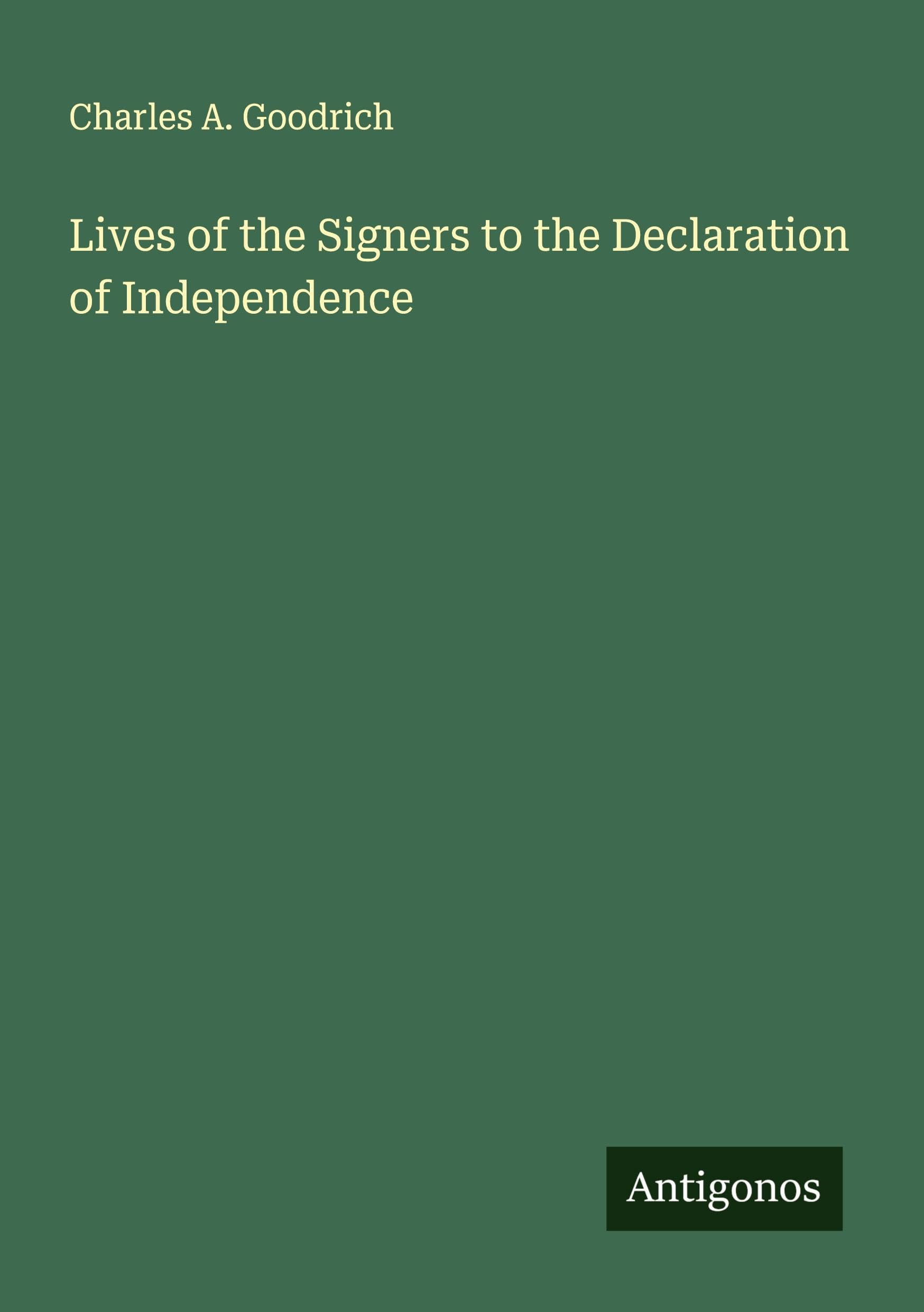 Lives of the Signers to the Declaration of Independence Classics
