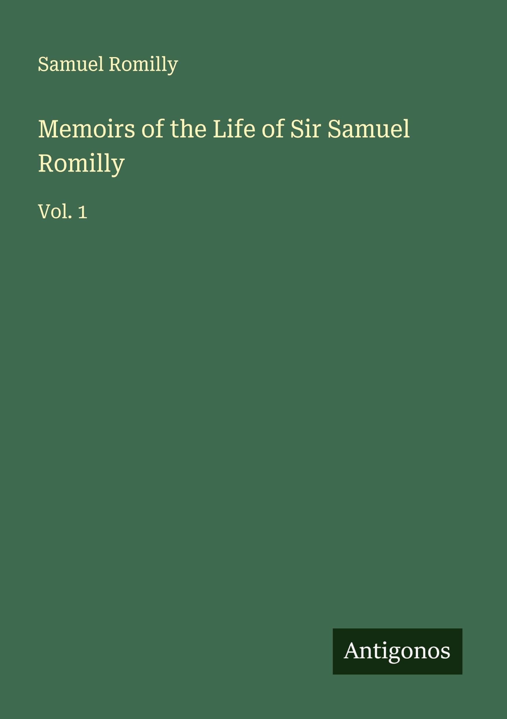 Memoirs of the Life of Sir Samuel Romilly Classics