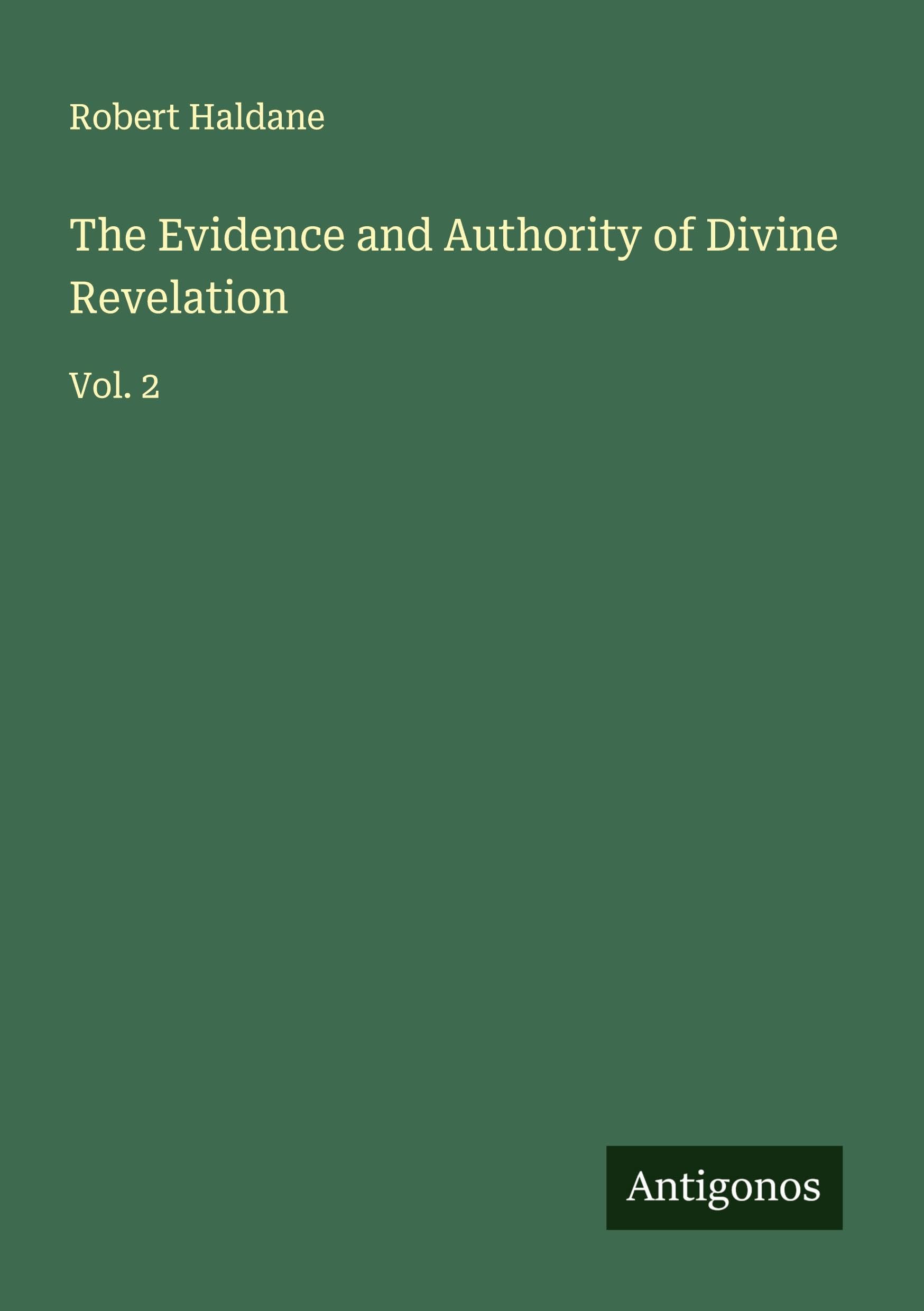The Evidence and Authority of Divine Revelation Classics