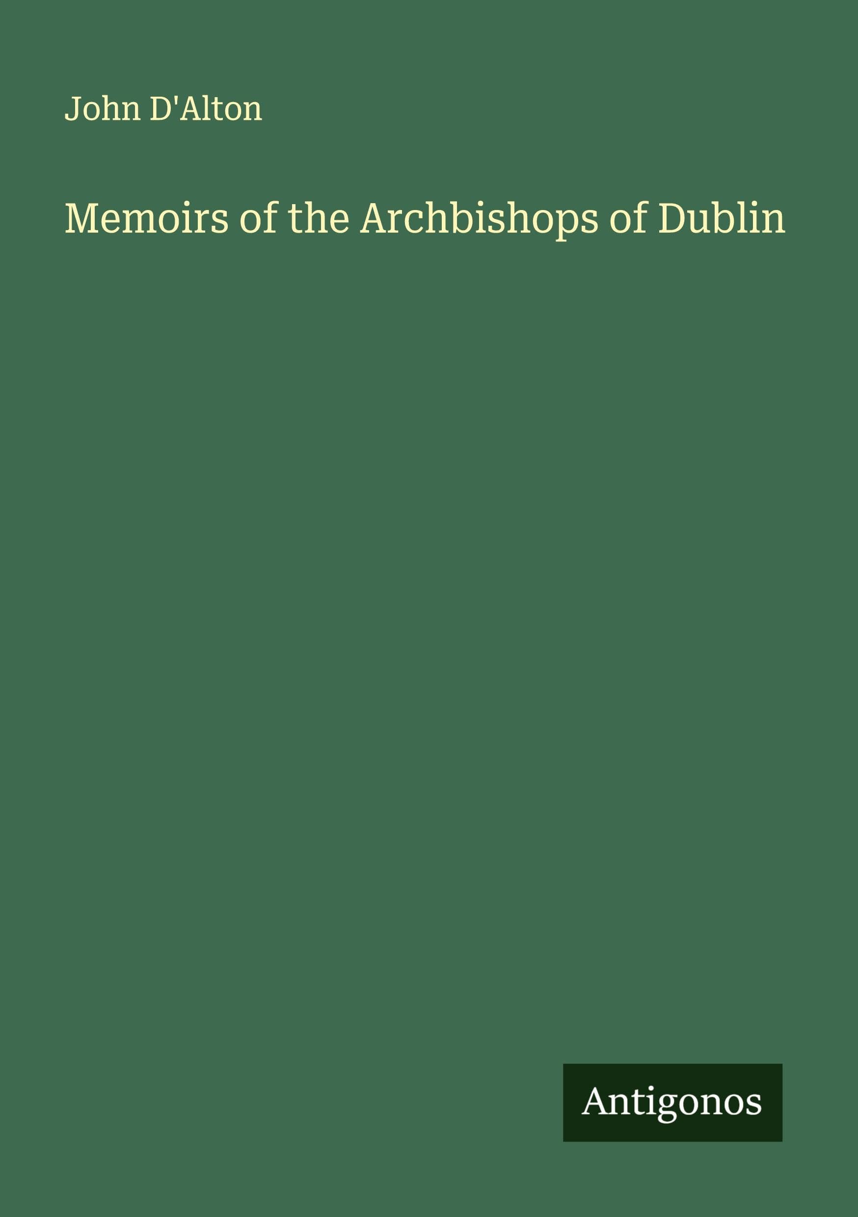 Memoirs of the Archbishops of Dublin Classics