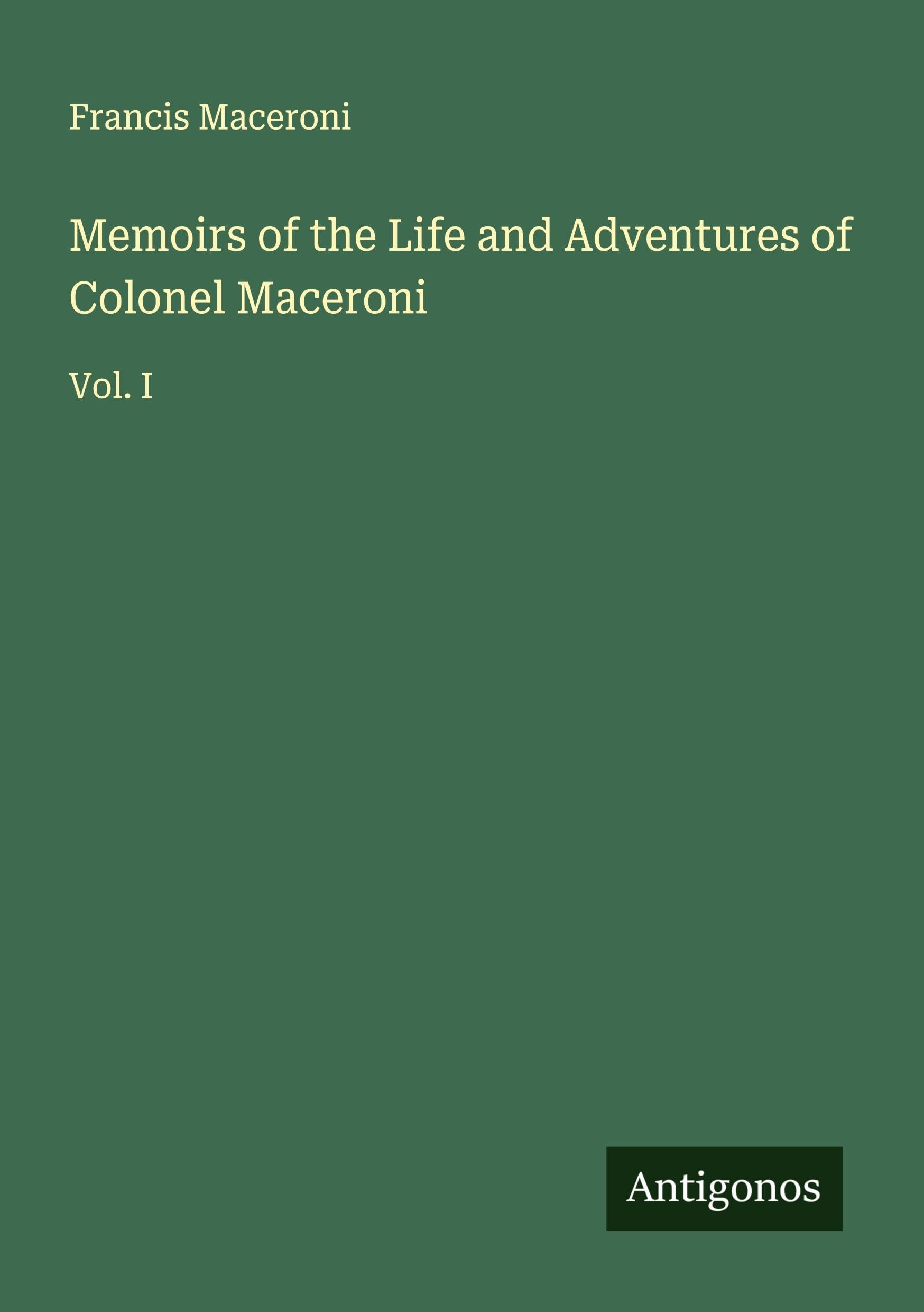 Memoirs of the Life and Adventures of Colonel Maceroni Classics