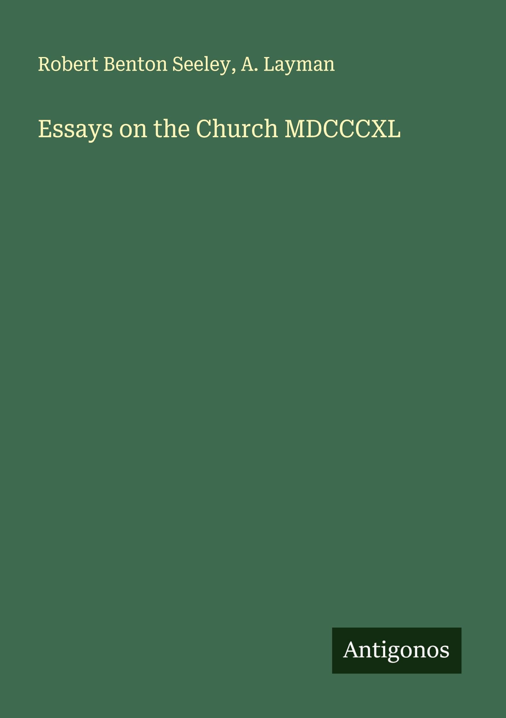 Essays on the Church MDCCCXL Classics