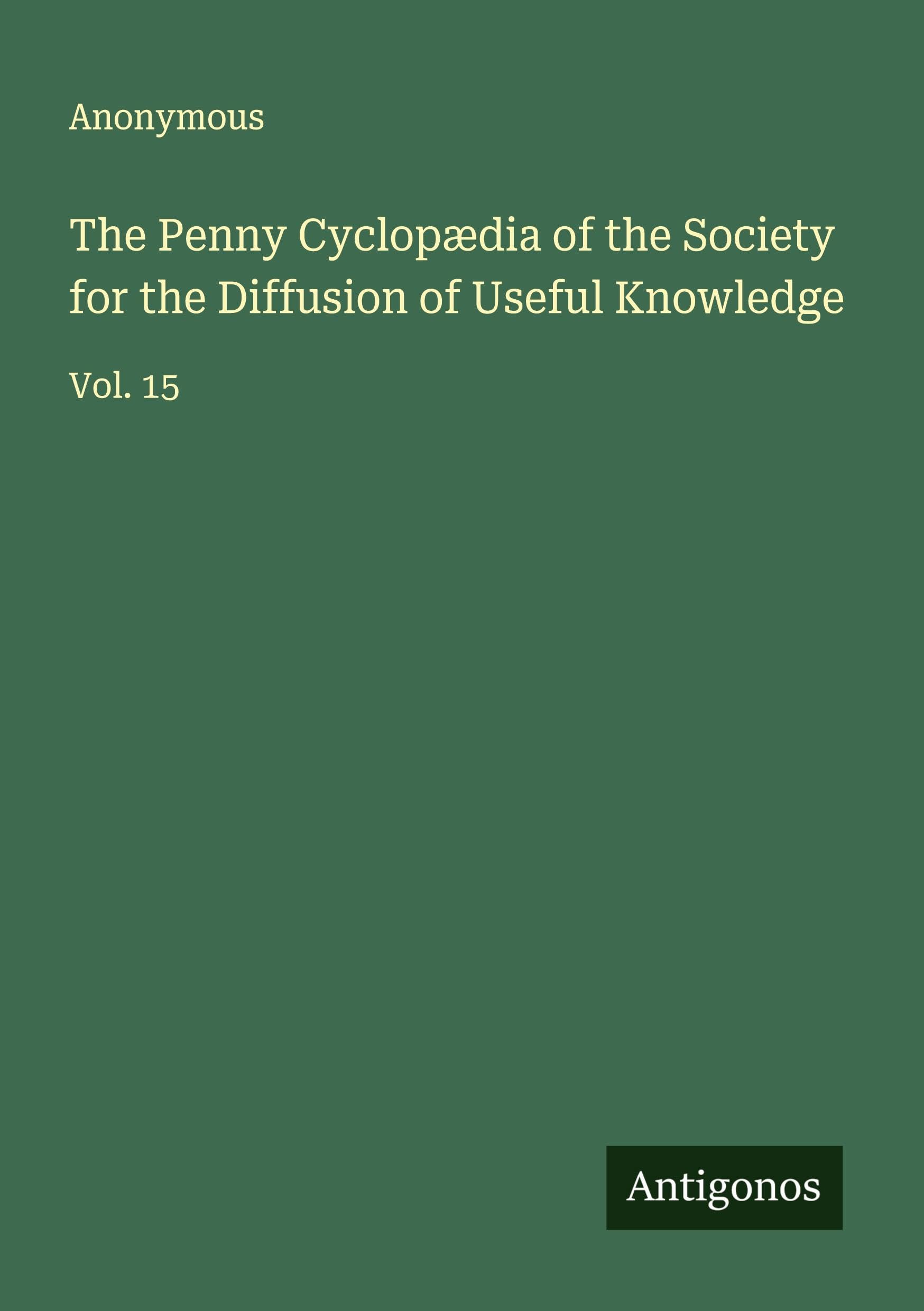 The Penny Cyclopædia of the Society for the Diffusion of Useful Knowledge Classics