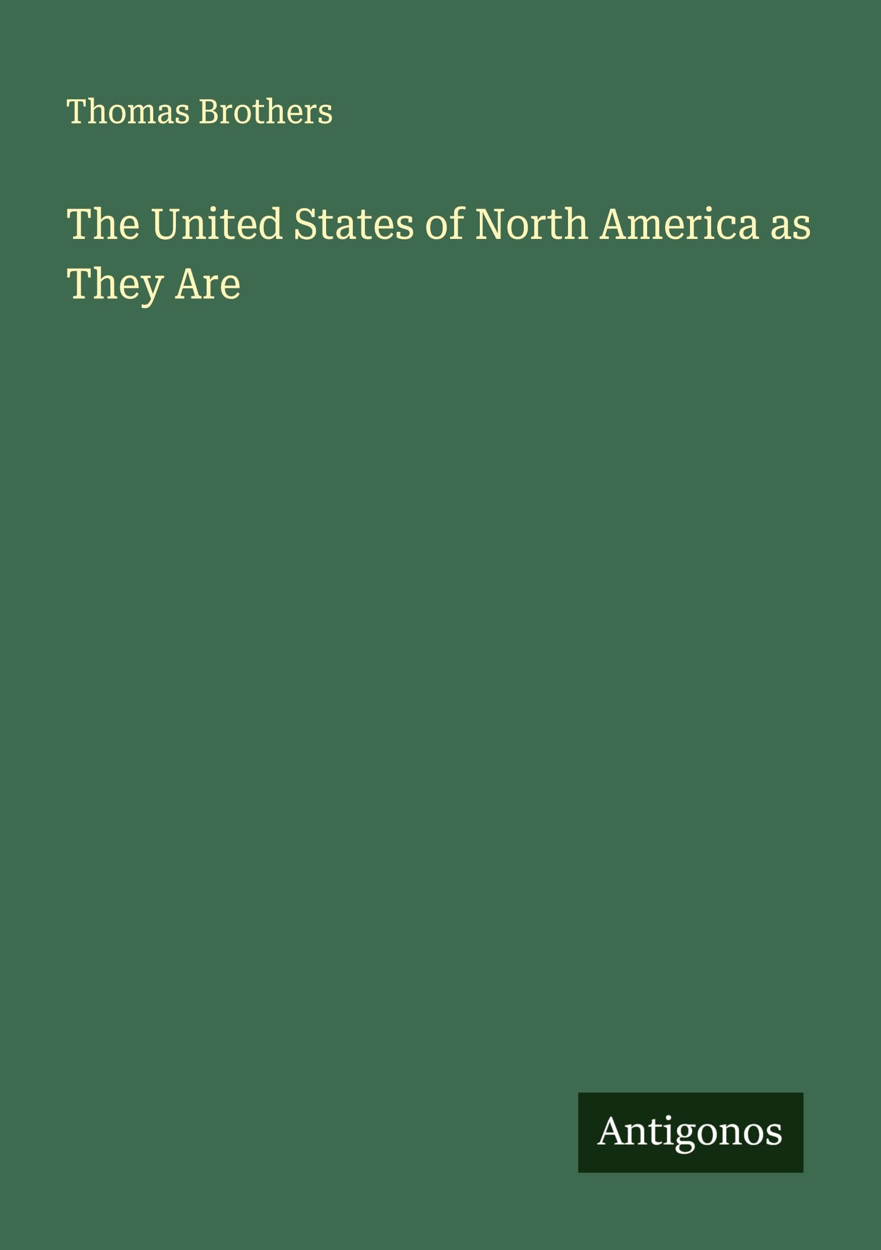 The United States of North America as They Are Classics