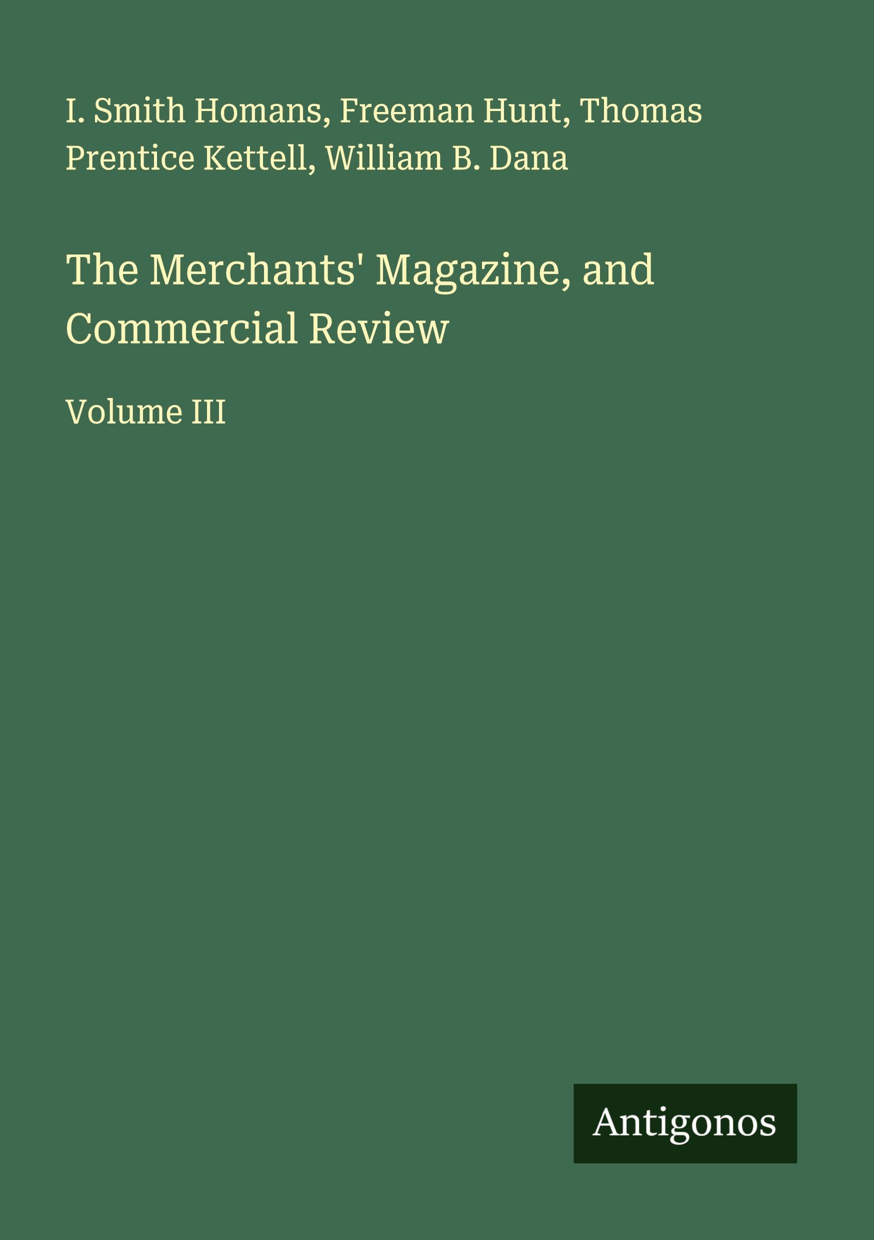 The Merchants' Magazine, and Commercial Review Classics