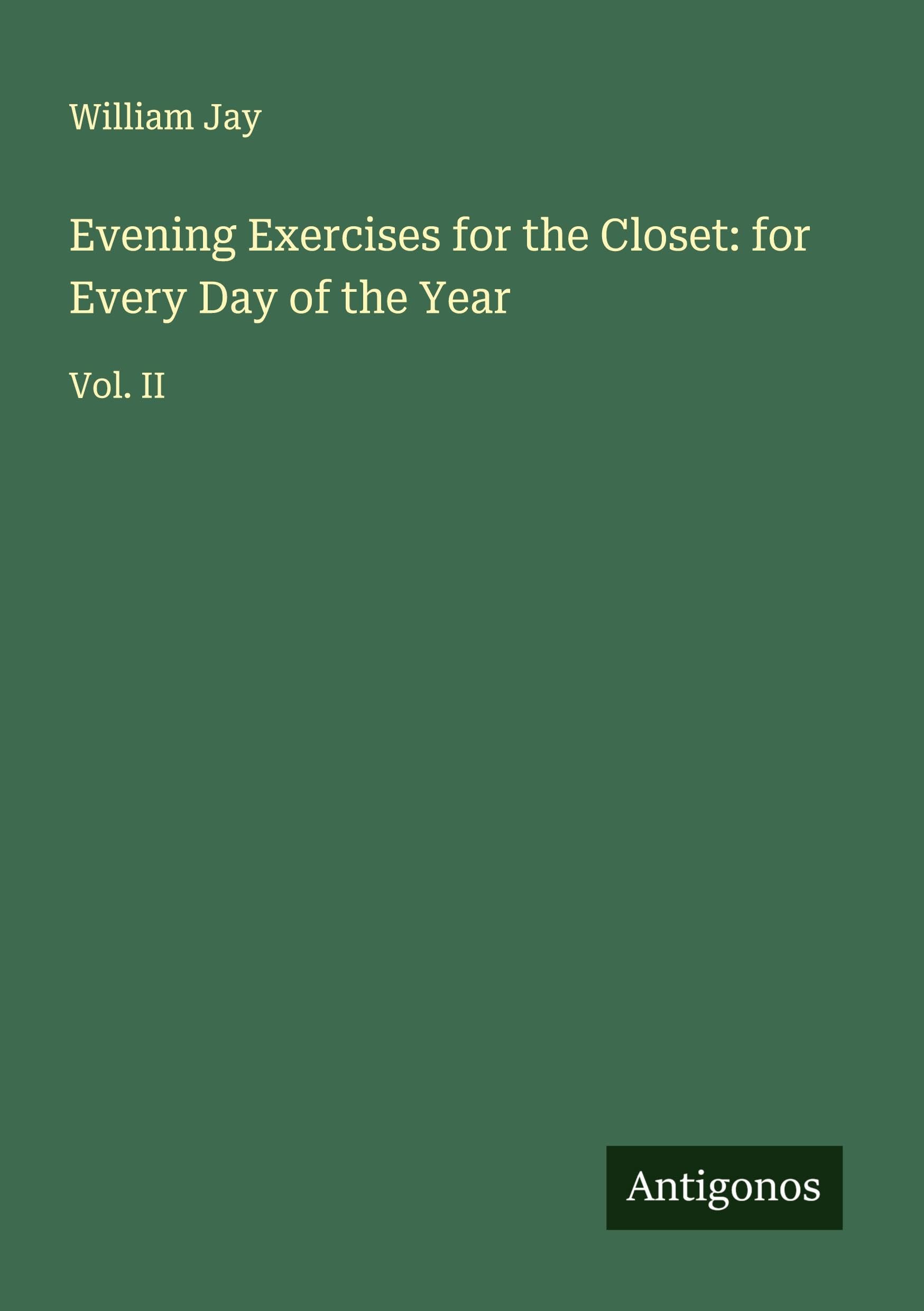 Evening Exercises for the Closet: for Every Day of the Year Classics
