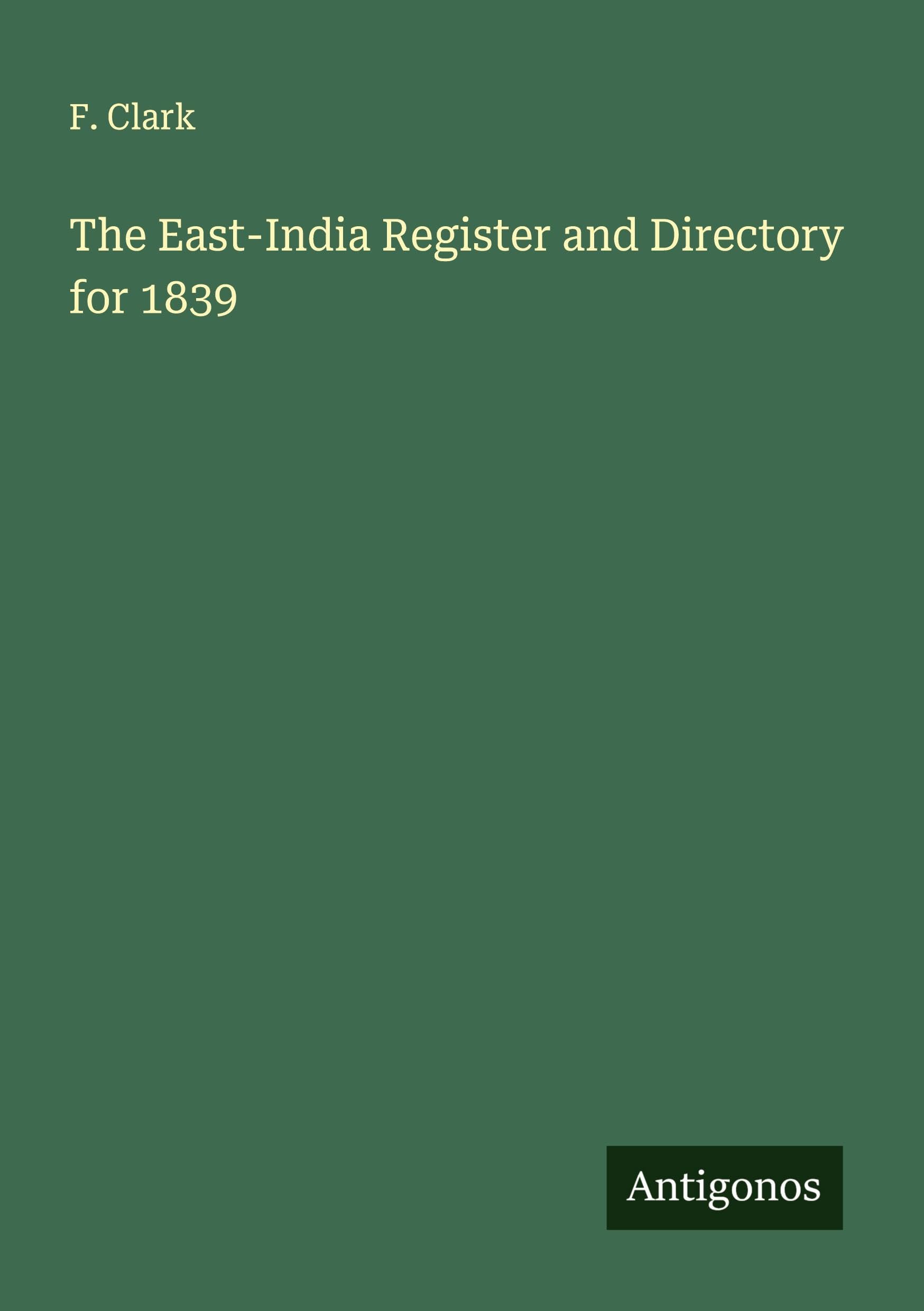 The East-India Register and Directory for 1839 Classics