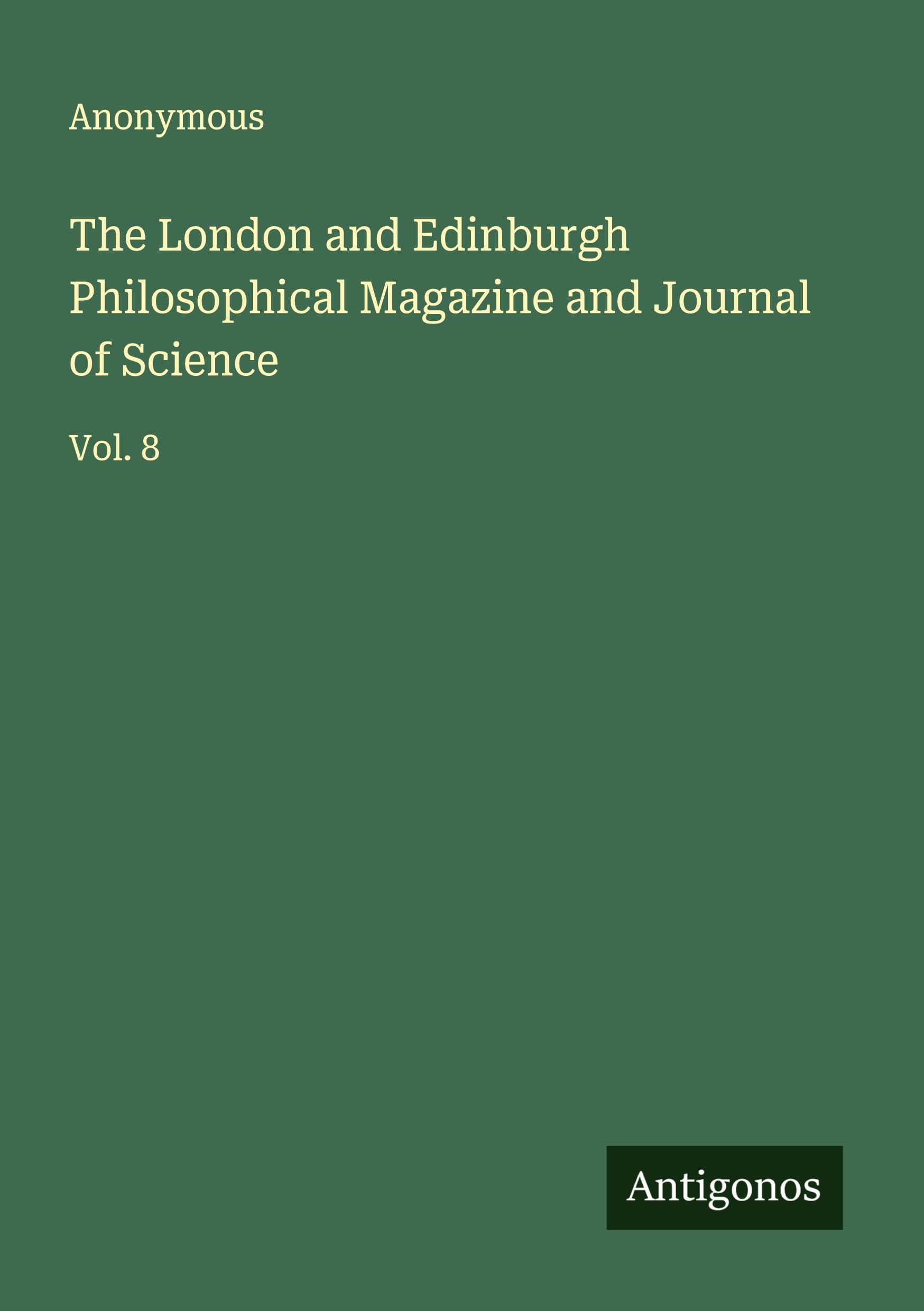 The London and Edinburgh Philosophical Magazine and Journal of Science Classics