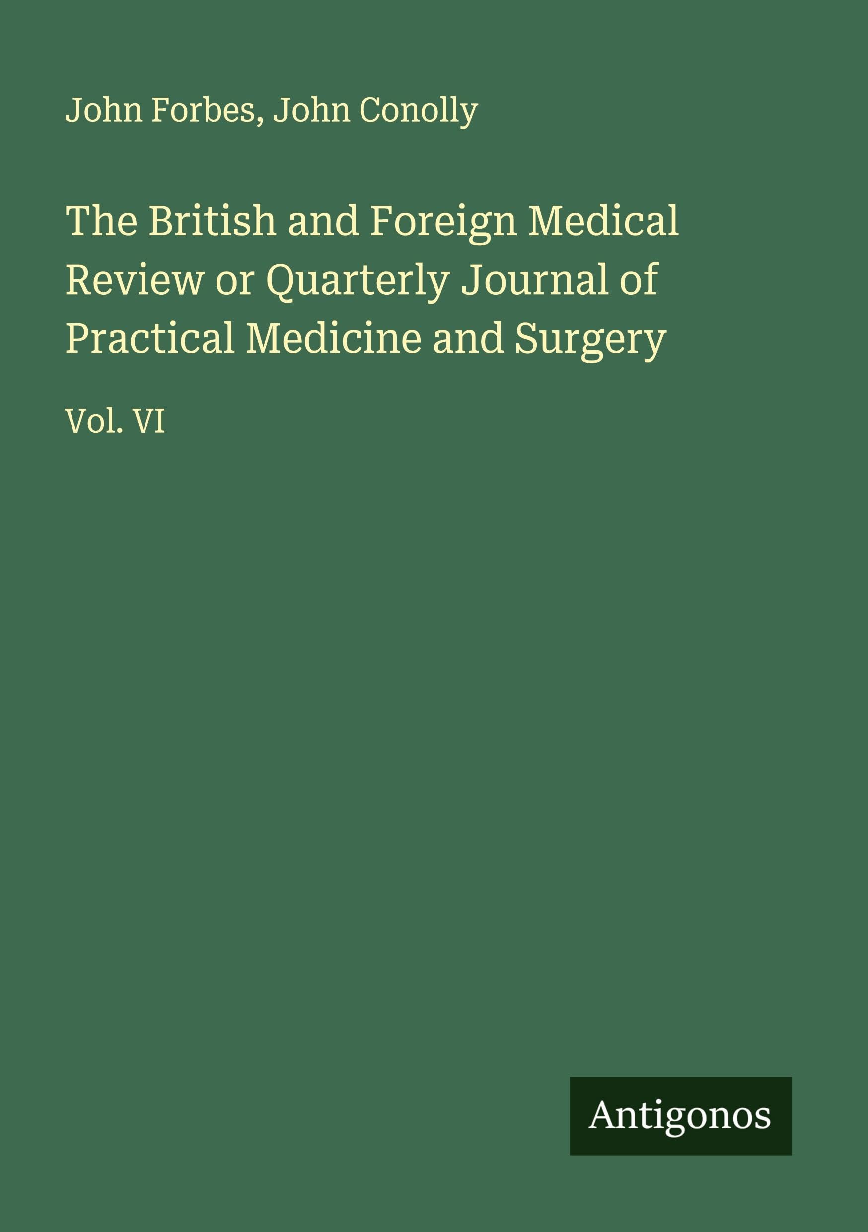 The British and Foreign Medical Review or Quarterly Journal of Practical Medicine and Surgery Classics