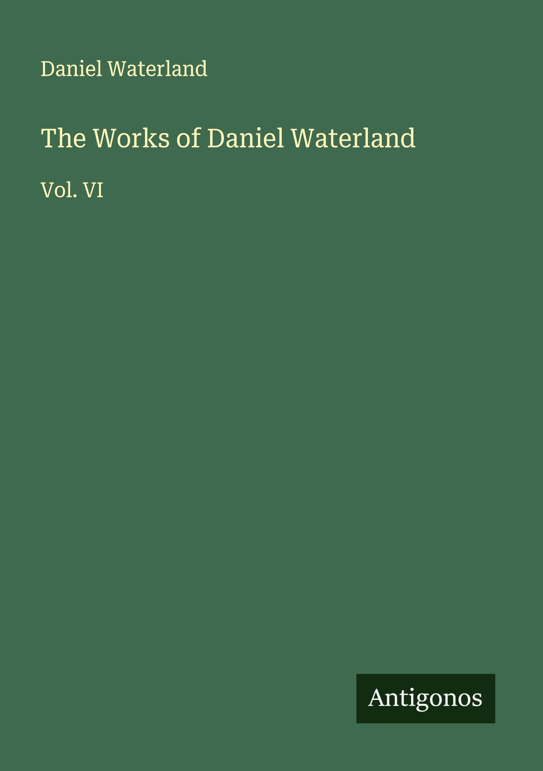 The Works of Daniel Waterland Classics