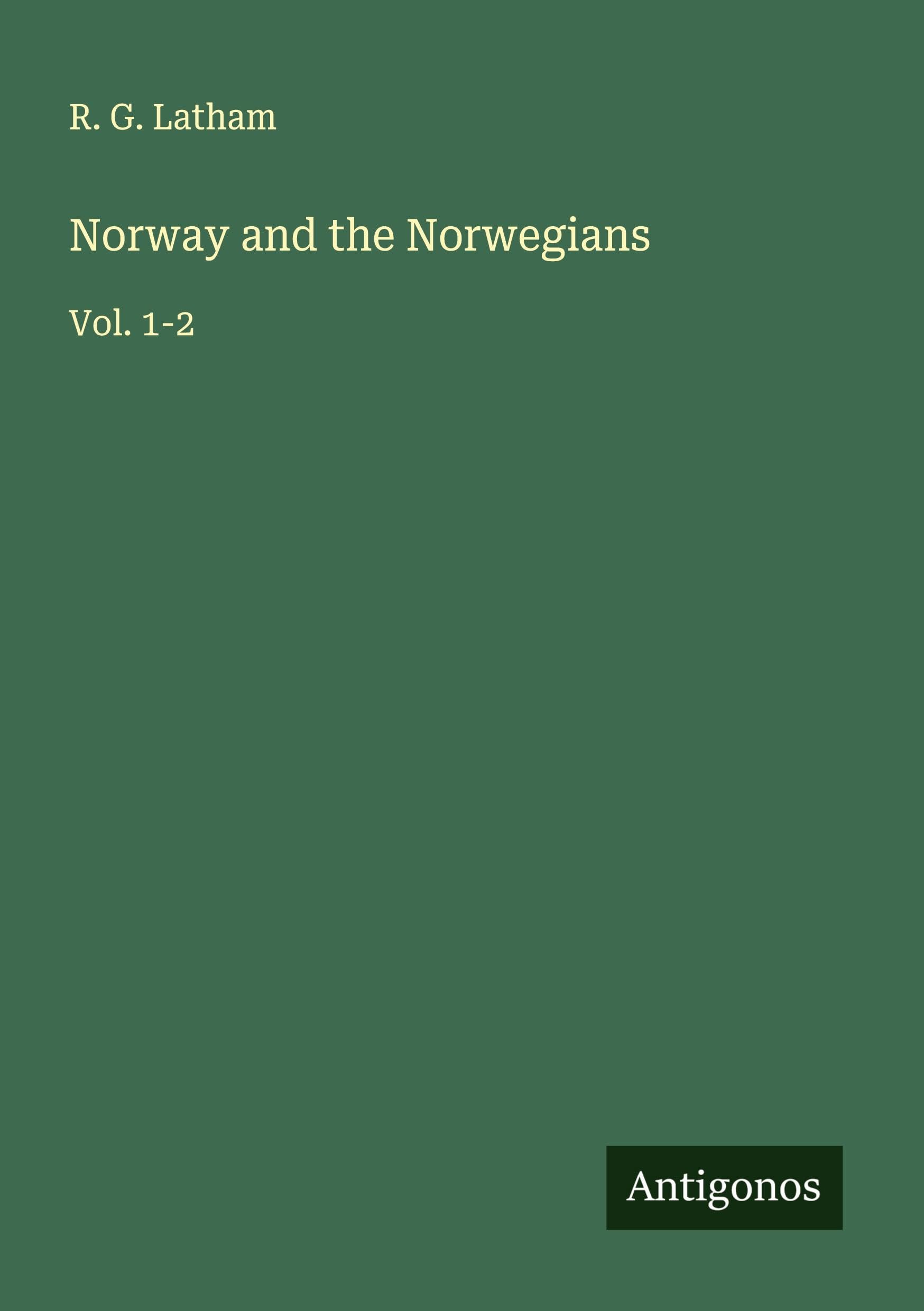 Norway and the Norwegians Classics