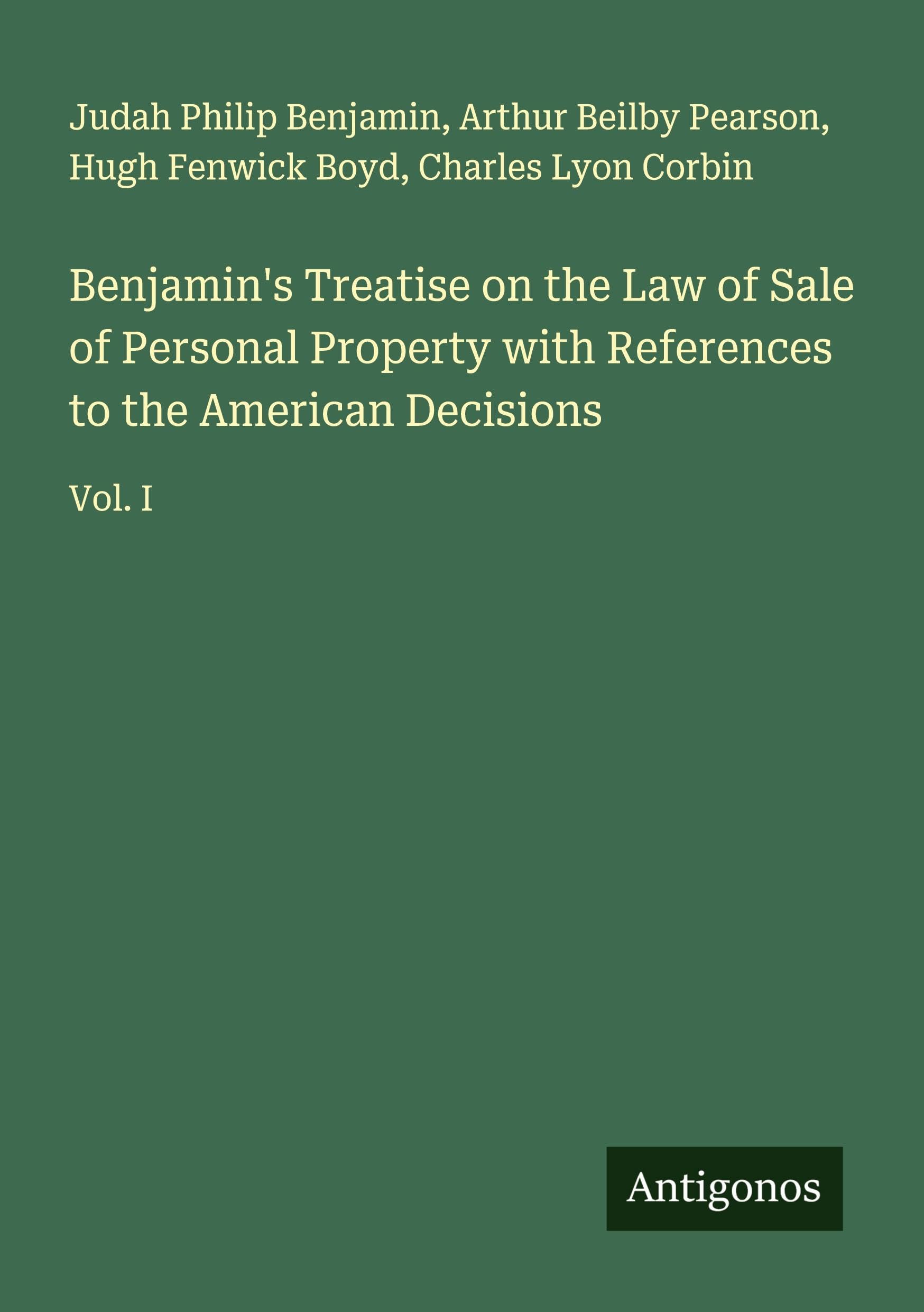 Benjamin's Treatise on the Law of Sale of Personal Property with References to the American Decisions Classics