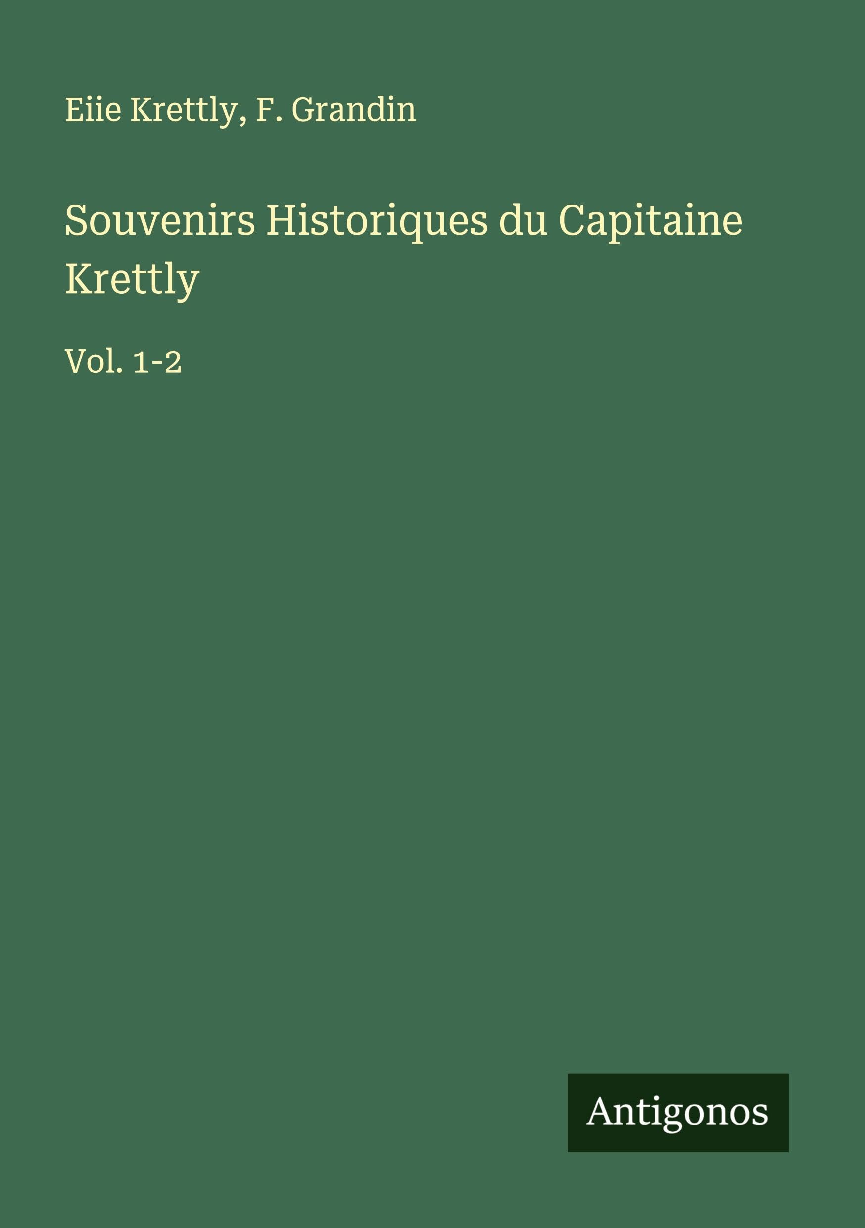 Souvenirs Historiques du Capitaine Krettly Classics