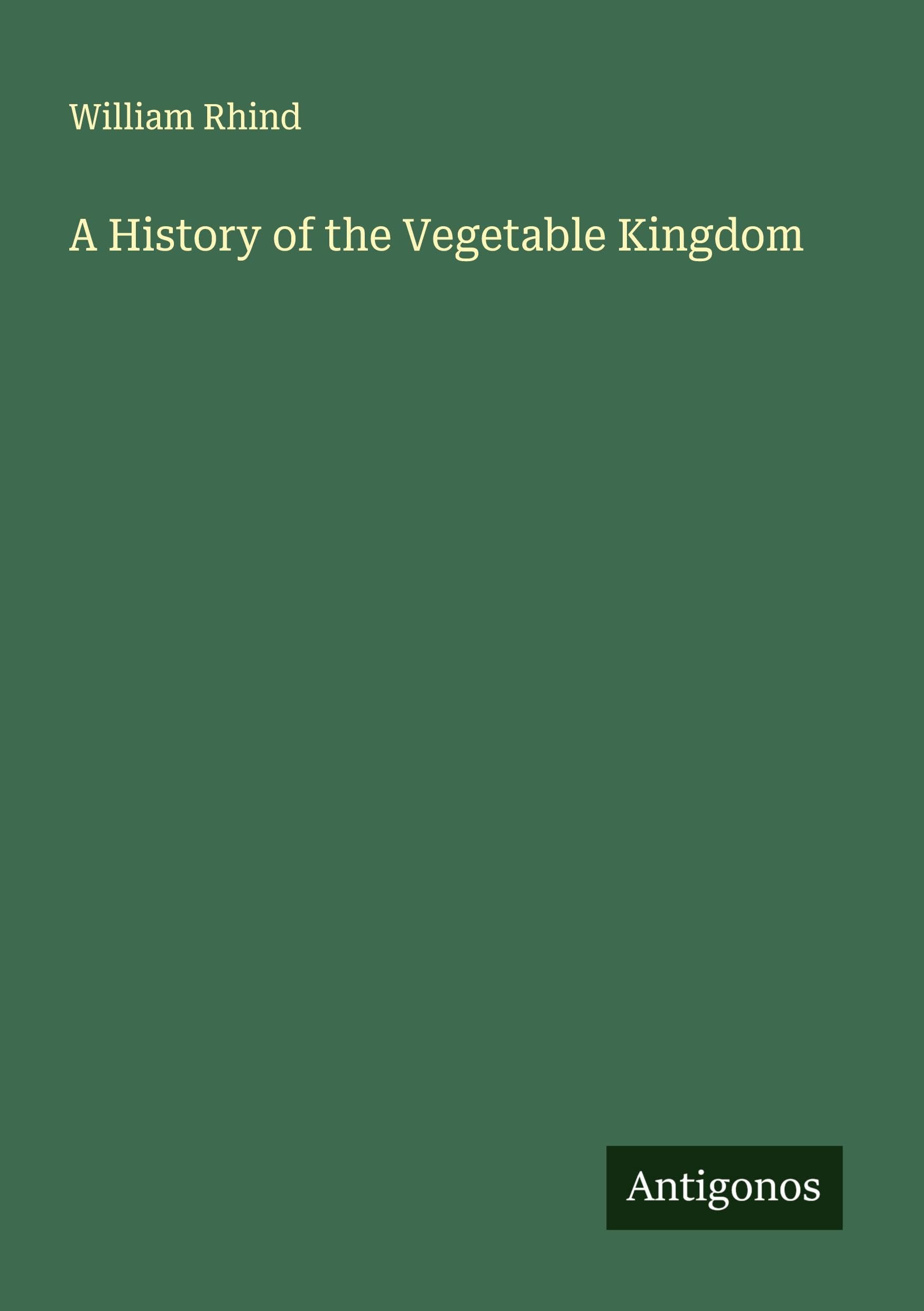 A History of the Vegetable Kingdom Classics