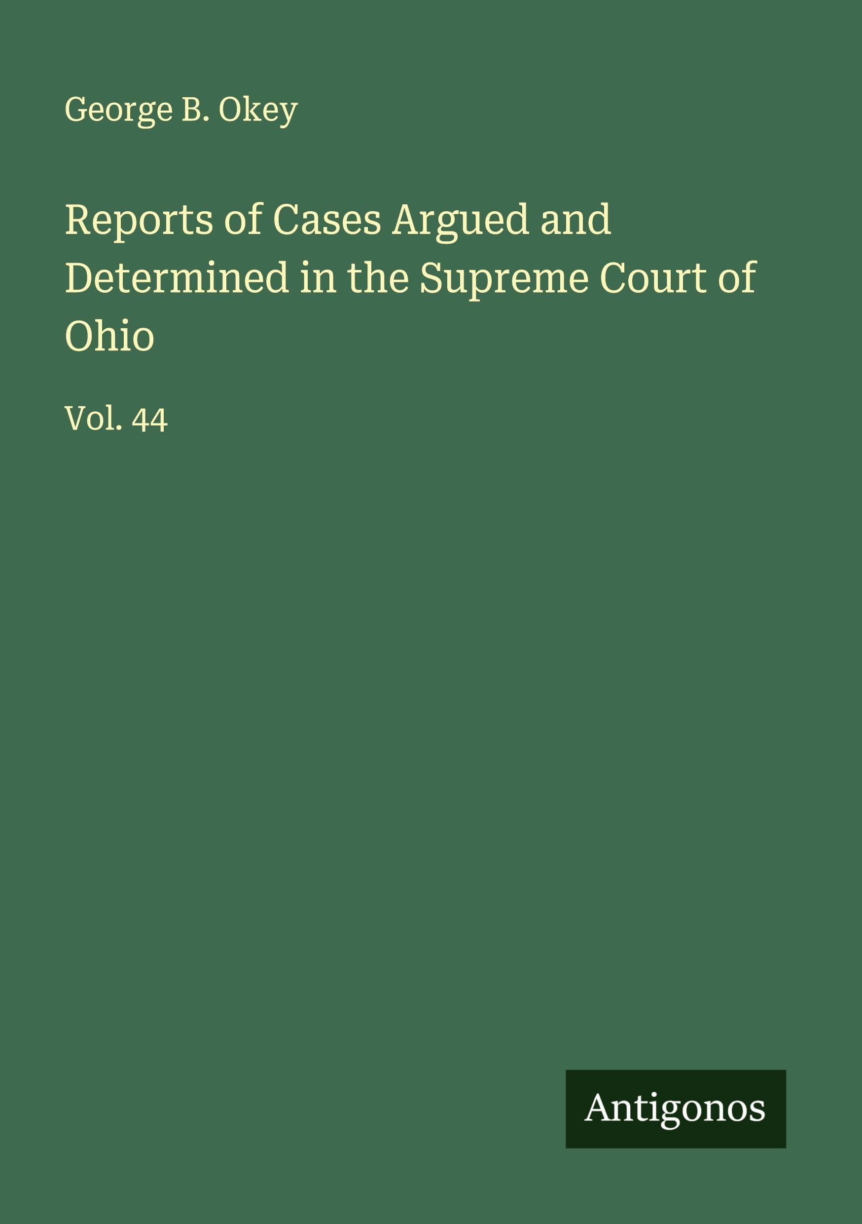 Reports of Cases Argued and Determined in the Supreme Court of Ohio Classics