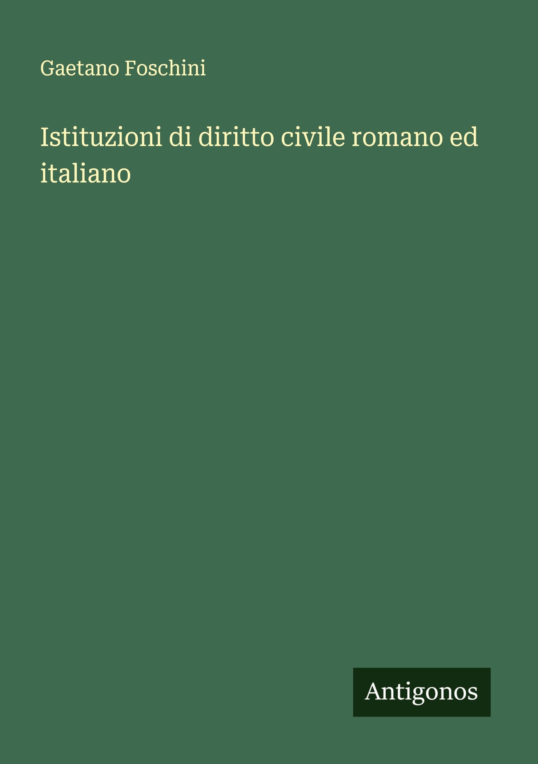 Istituzioni di diritto civile romano ed italiano Classics