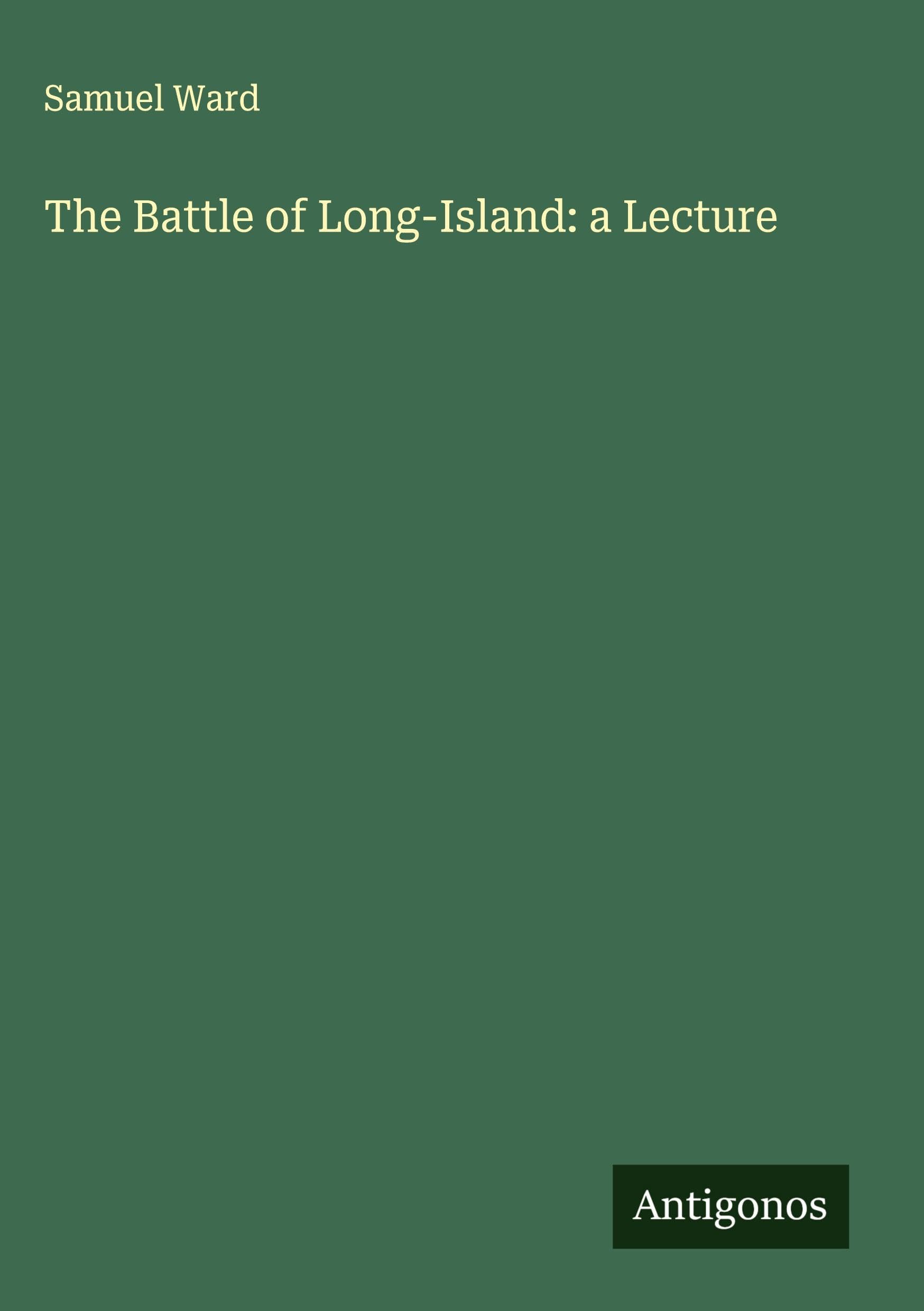 The Battle of Long-Island: a Lecture Classics