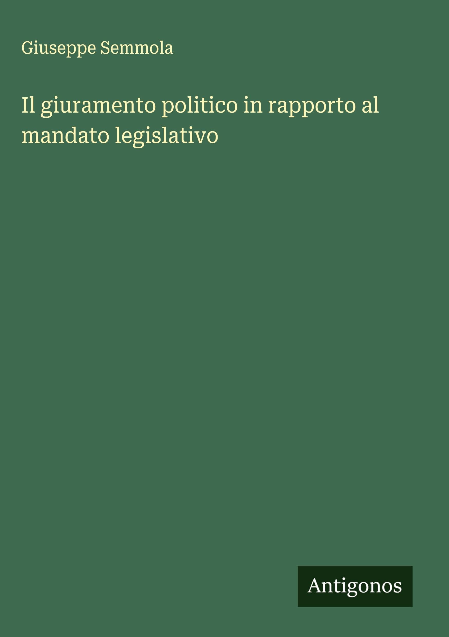 Il giuramento politico in rapporto al mandato legislativo Classics