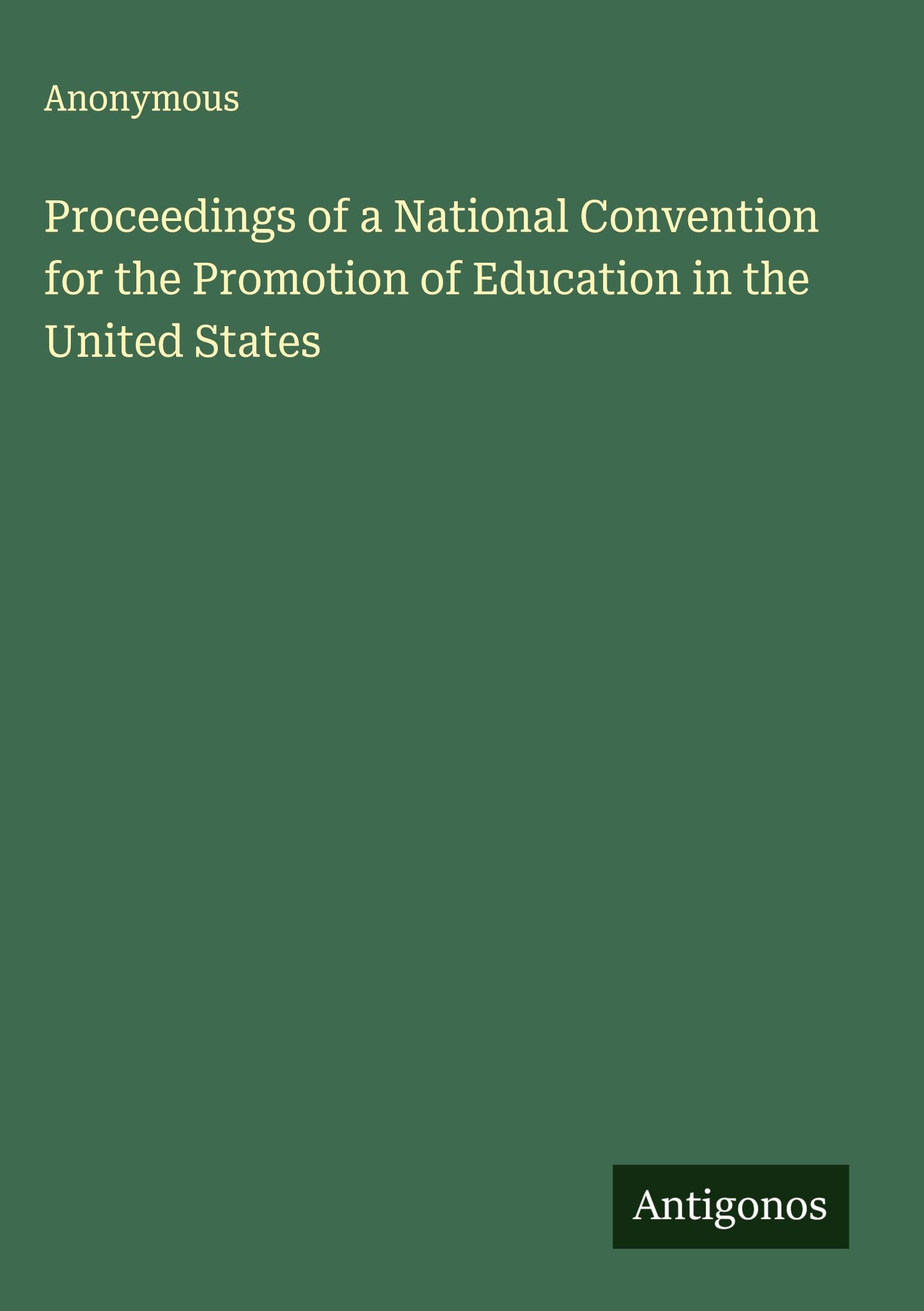 Proceedings of a National Convention for the Promotion of Education in the United States Classics