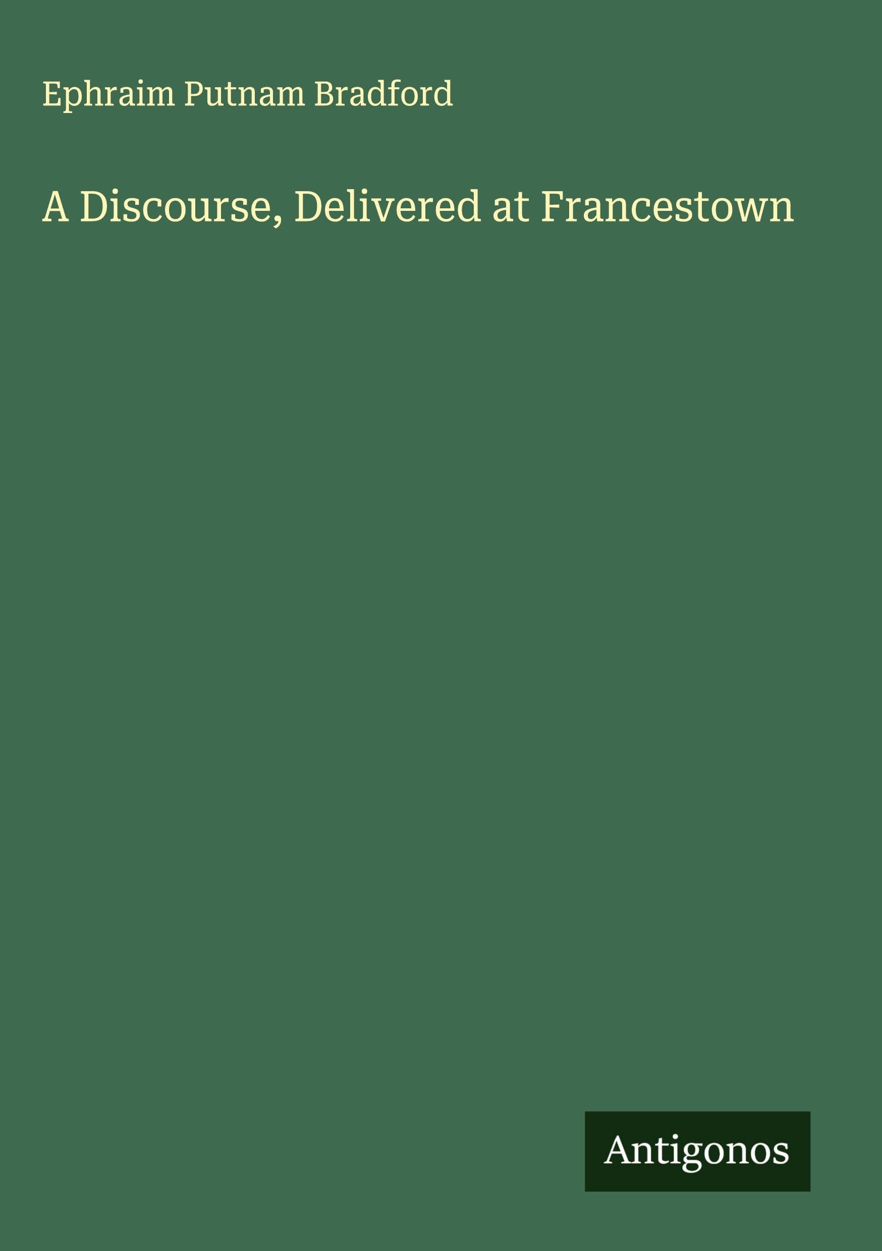 A Discourse, Delivered at Francestown Classics