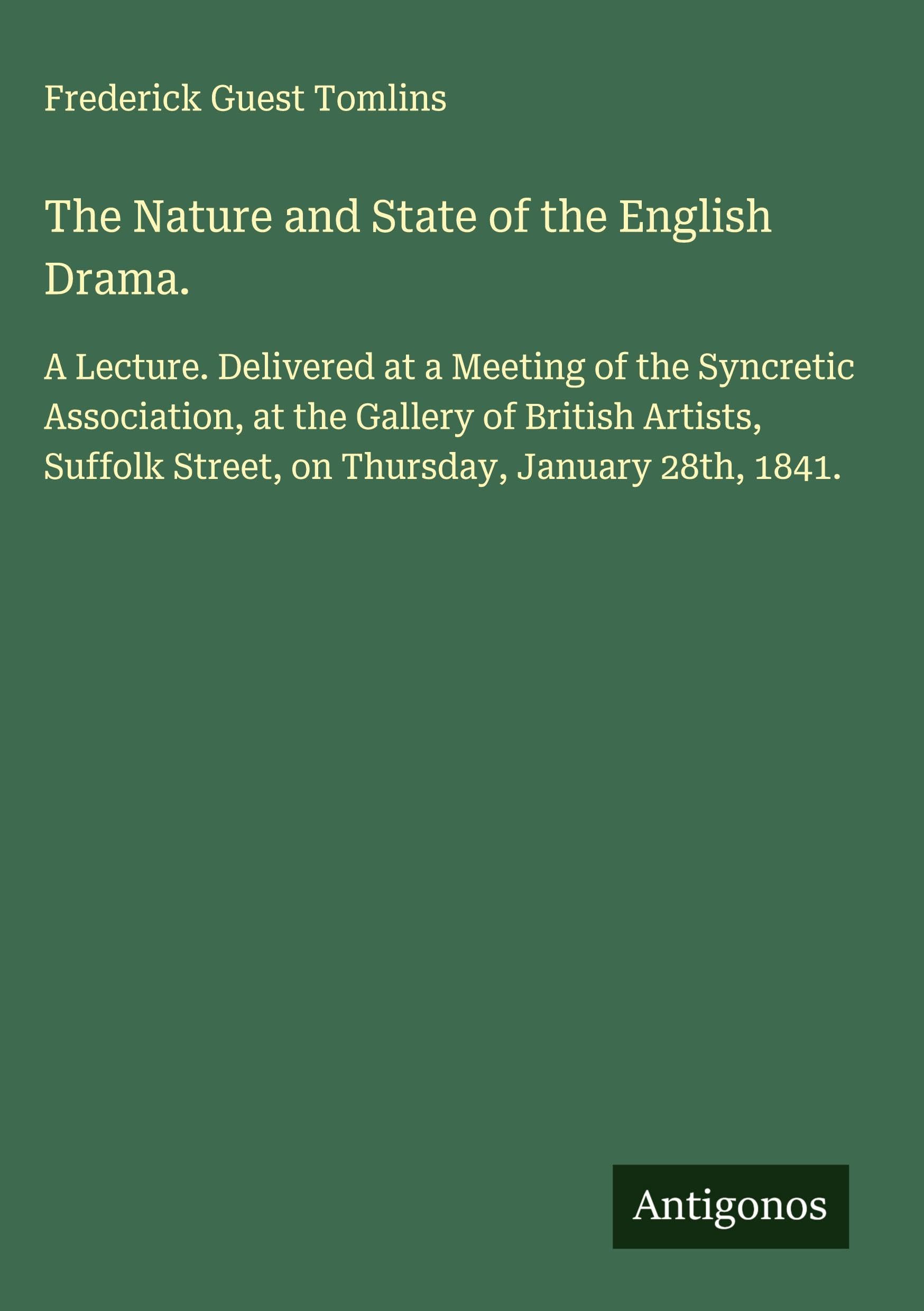 The Nature and State of the English Drama. Classics