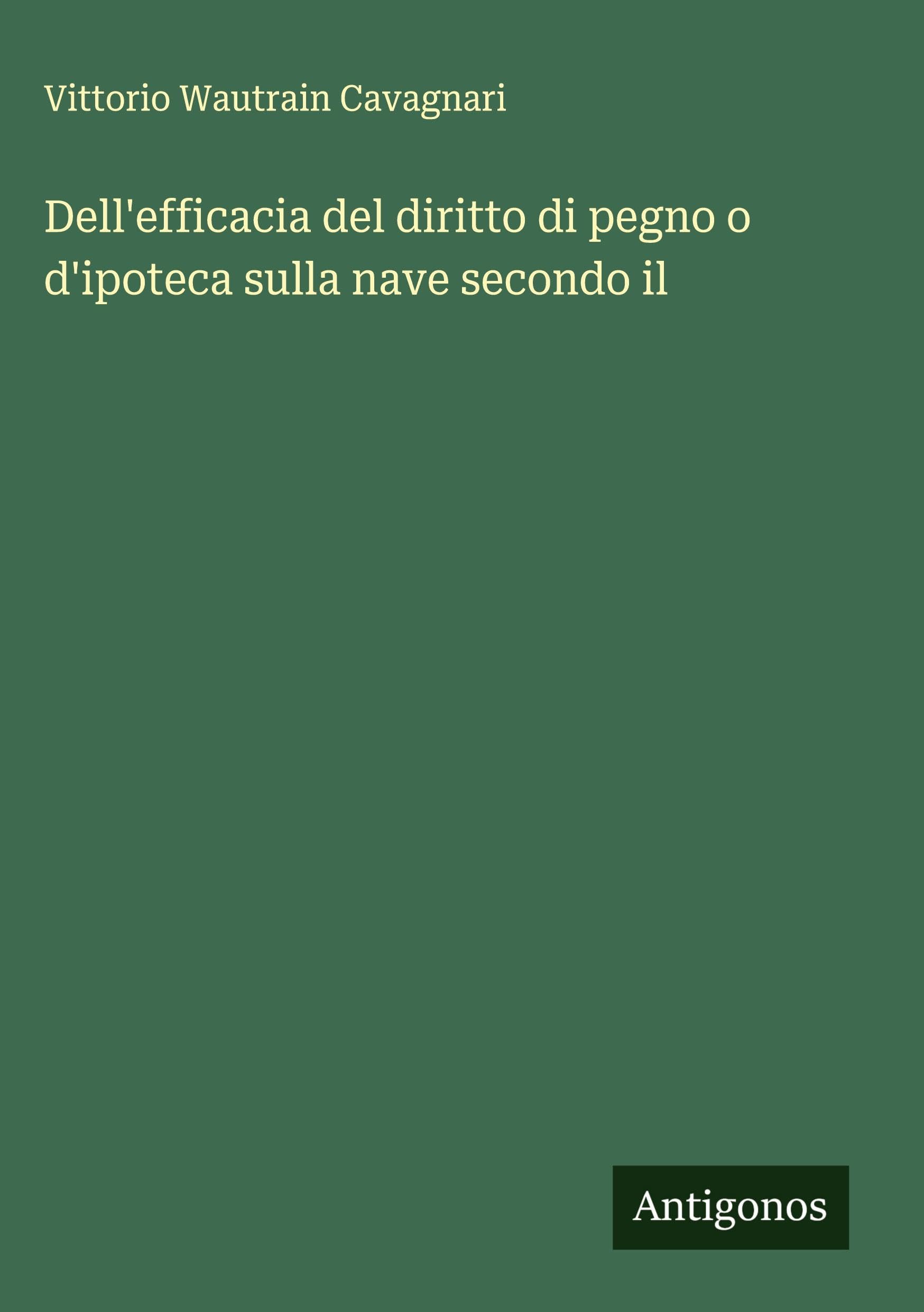 Dell'efficacia del diritto di pegno o d'ipoteca sulla nave secondo il Classics