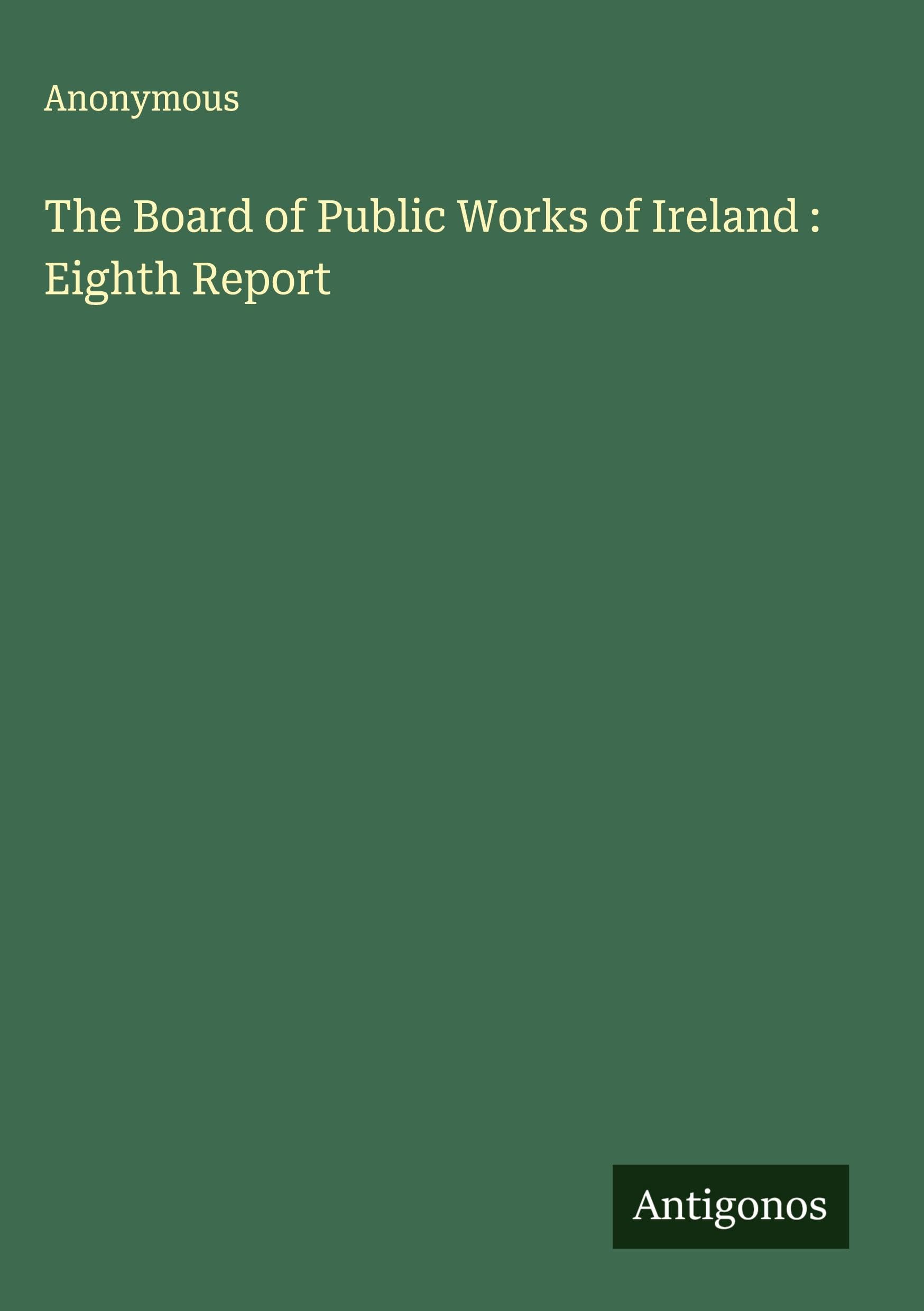 The Board of Public Works of Ireland : Eighth Report Classics