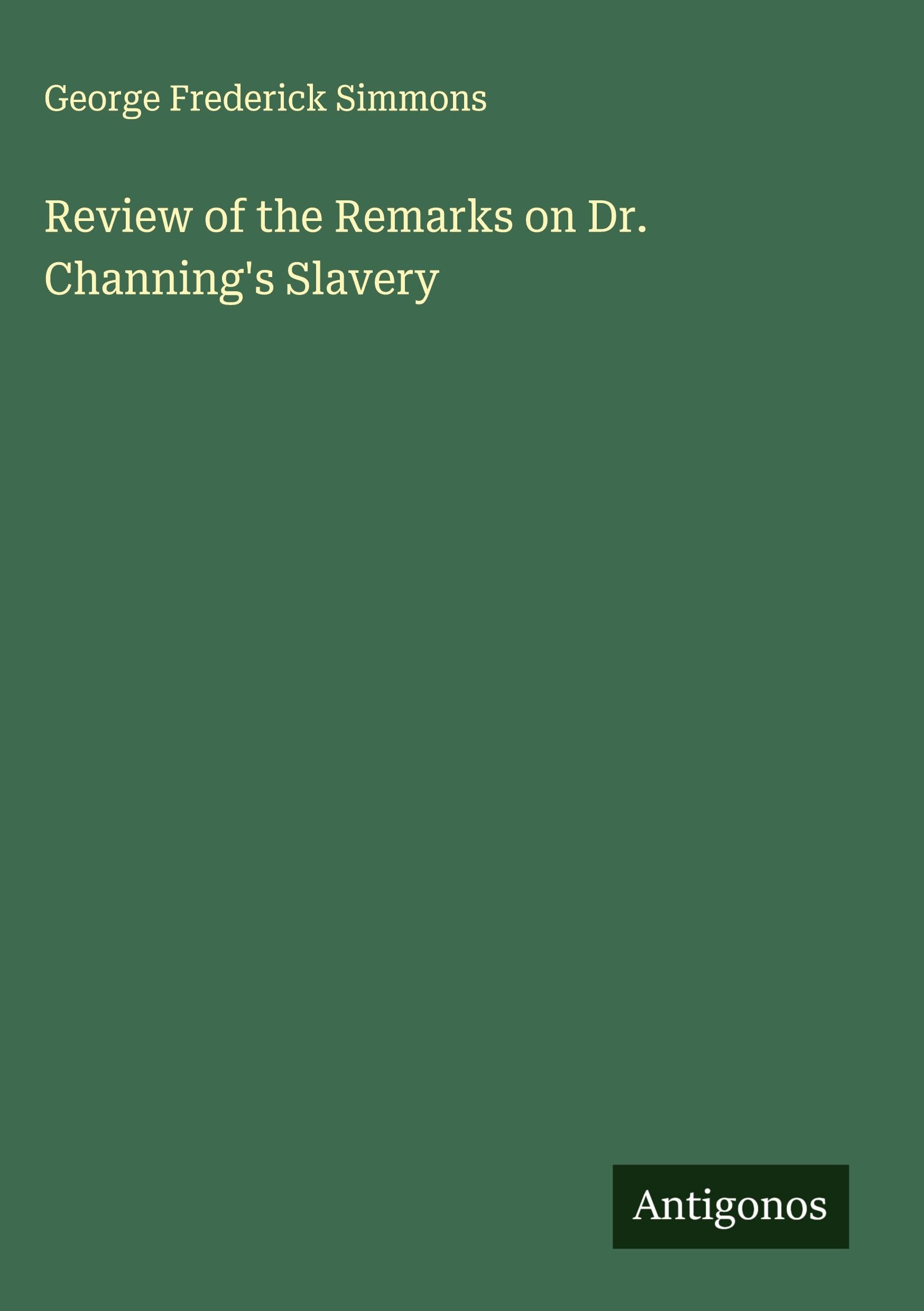 Review of the Remarks on Dr. Channing's Slavery Classics